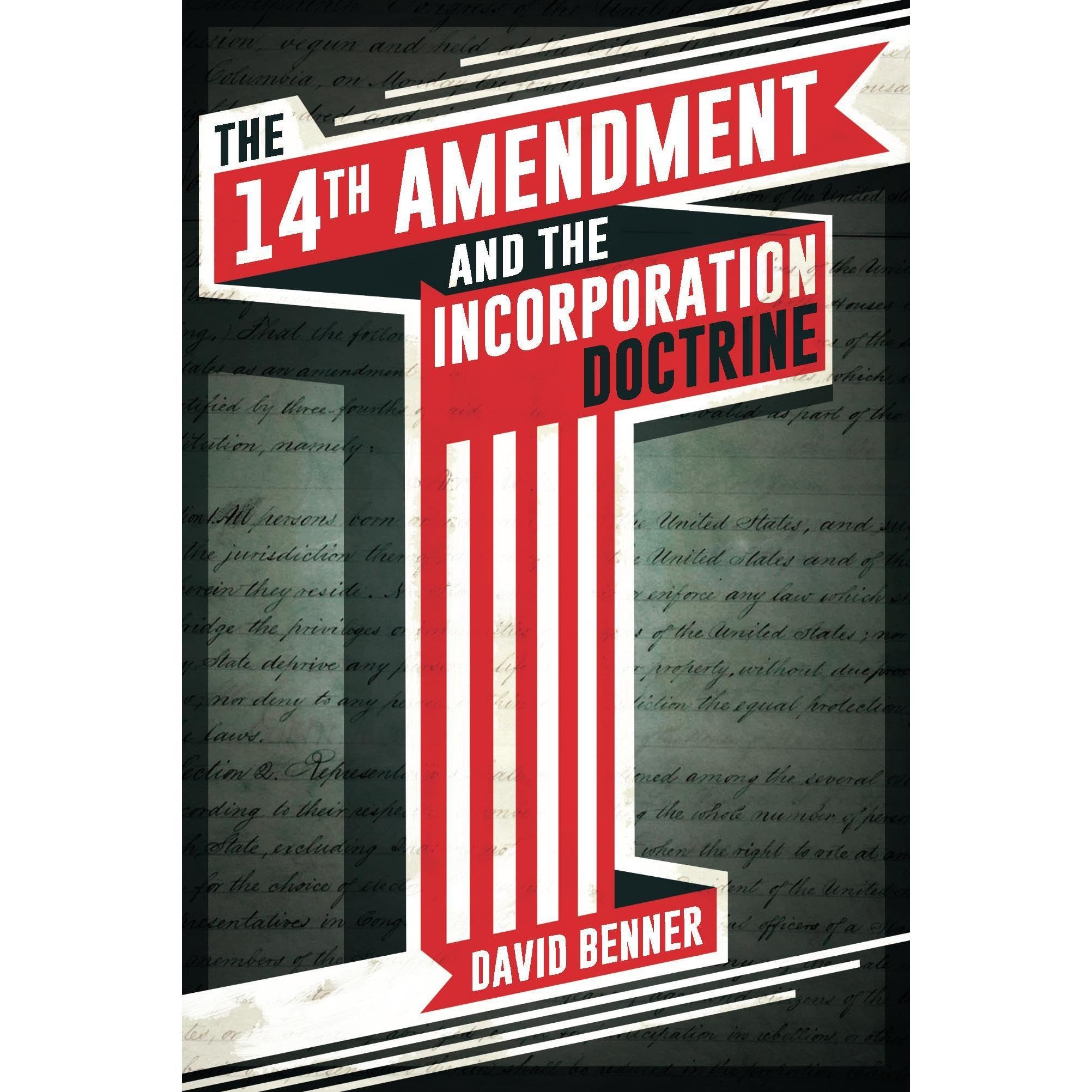 The 14th Amendment and the Incorporation Doctrine