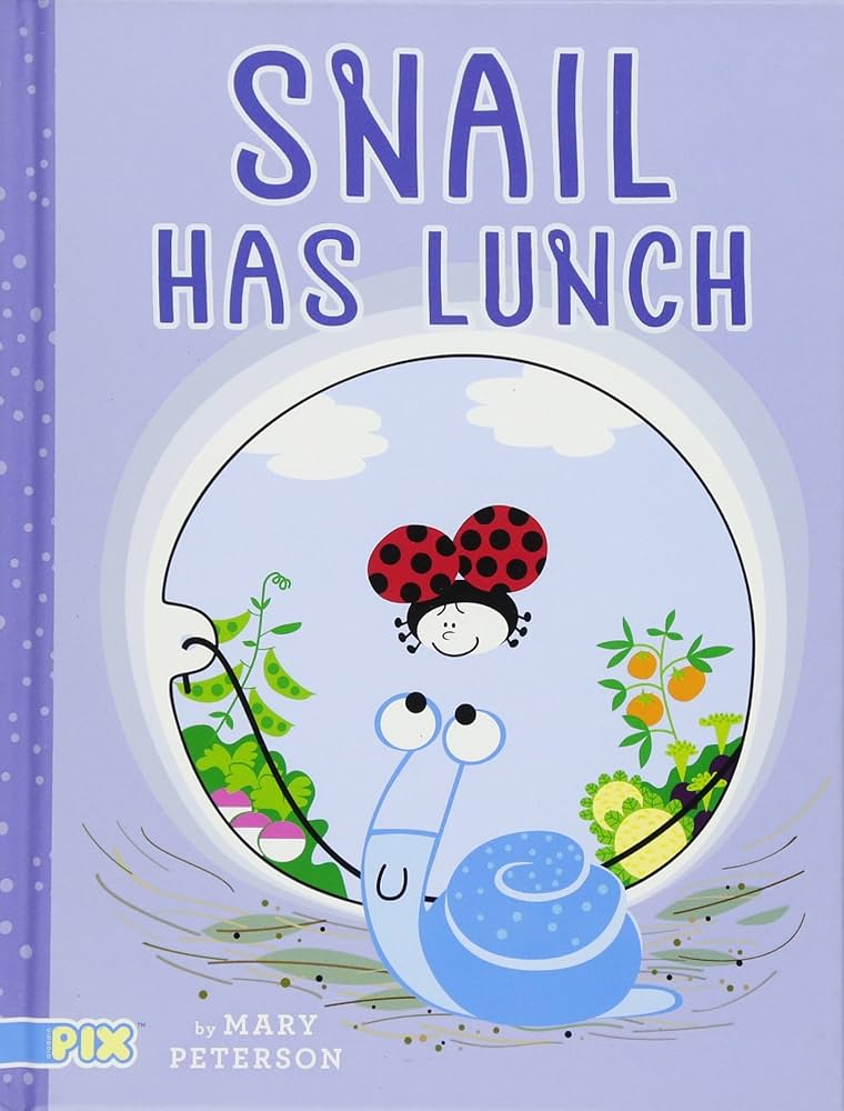 Snail Has Lunch (PIX): Peterson, Mary, Peterson, Mary: 9781481453028: Amazon.com: Books