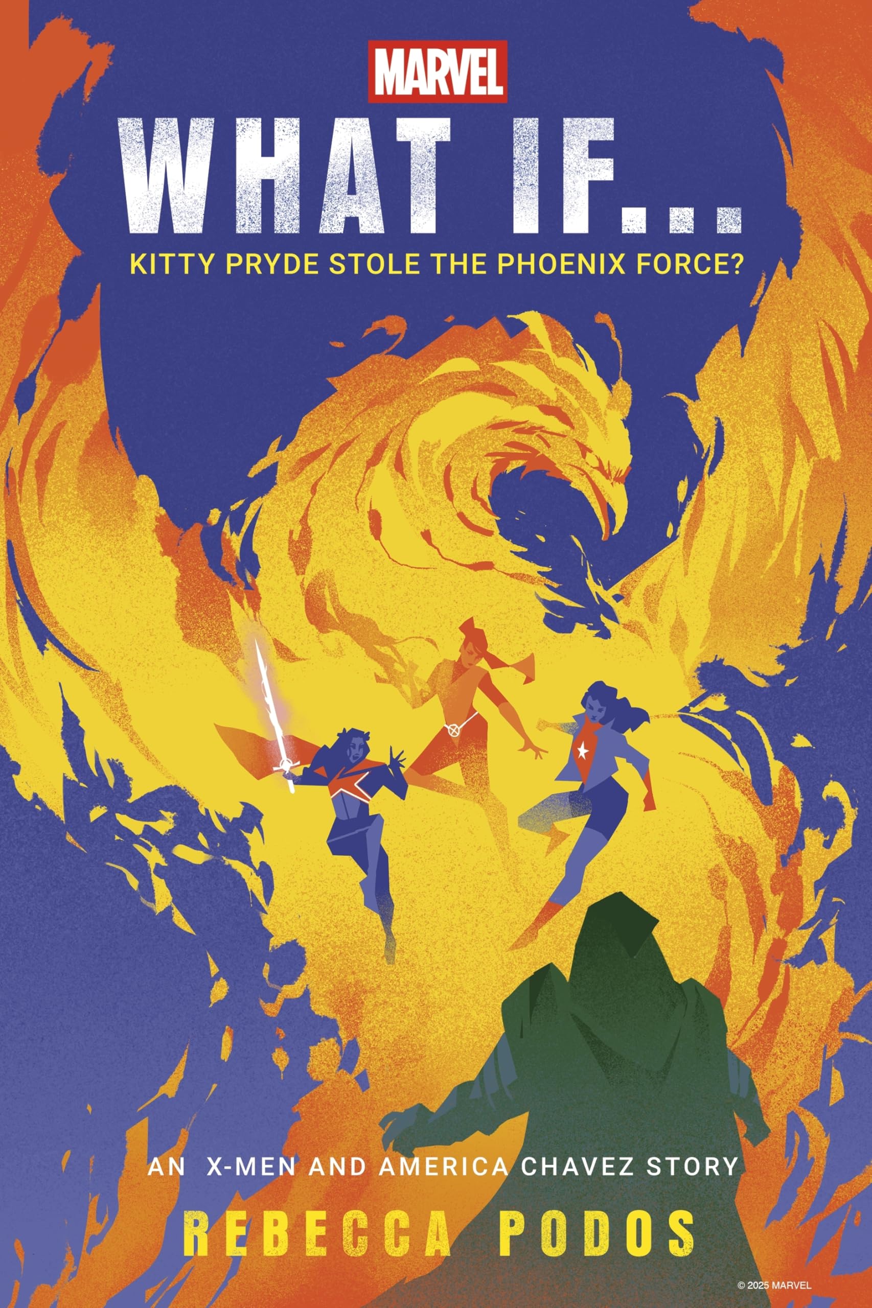 What If...Kitty Pryde Stole the Phoenix Force? by Rebecca Podos Hardback