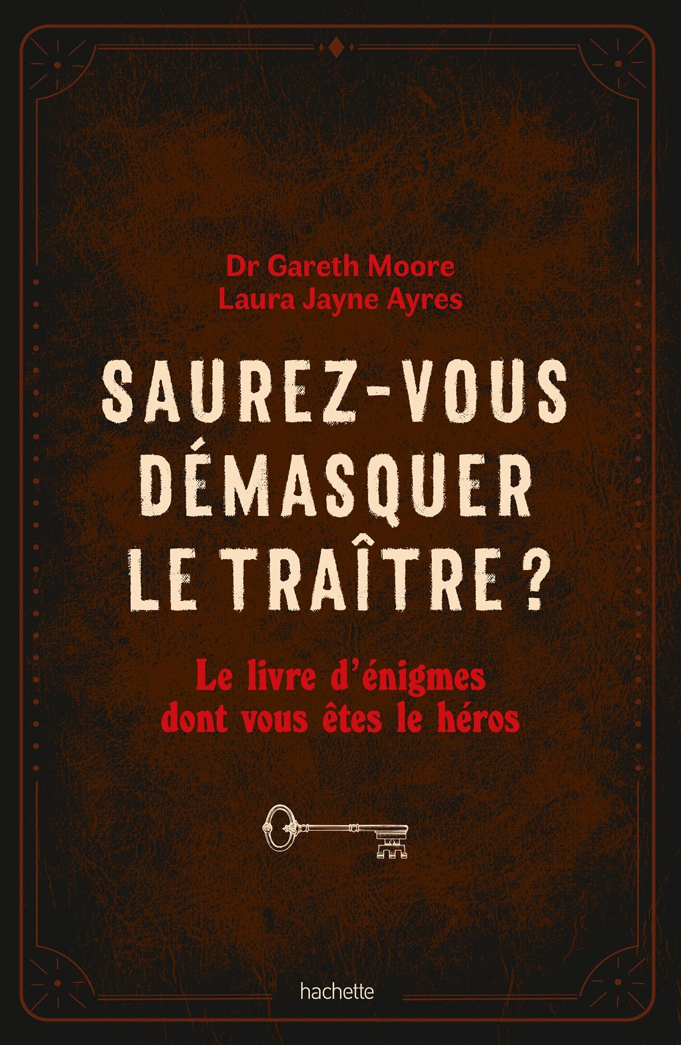 Saurez-vous démasquer le traître ?: Le livre d'énigmes dont vous êtes le héros