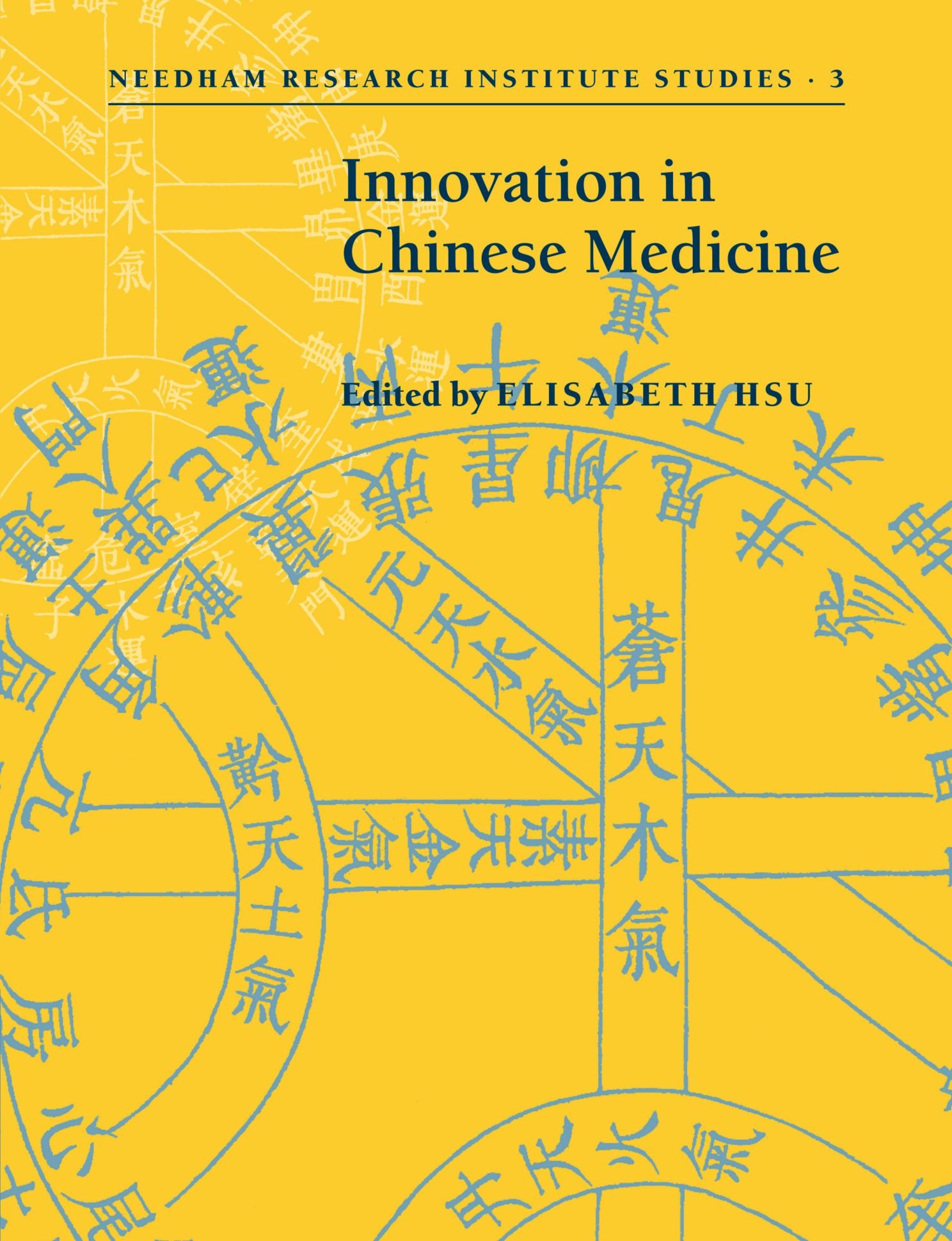 Innovation in Chinese Medicine: 3 (Needham Research Institute Studies, Series Number 3)