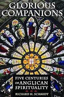 Glorious Companions: Five Centuries of Anglican Spirituality
