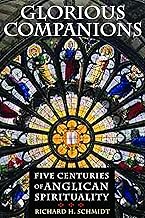 Glorious Companions: Five Centuries of Anglican Spirituality
