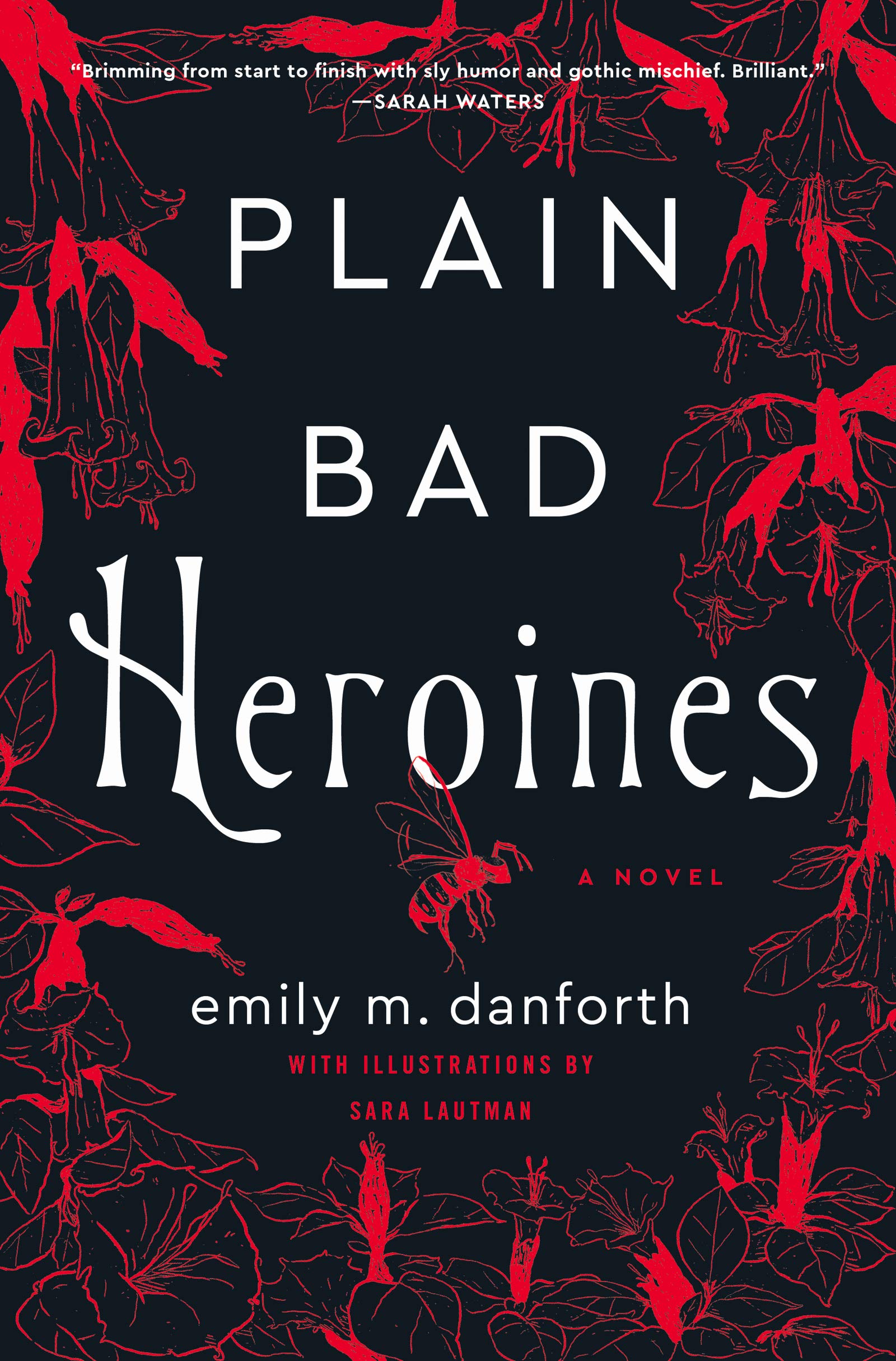 Plain Bad Heroines: A Novel Danforth, Emily M. and Lautman, Sara