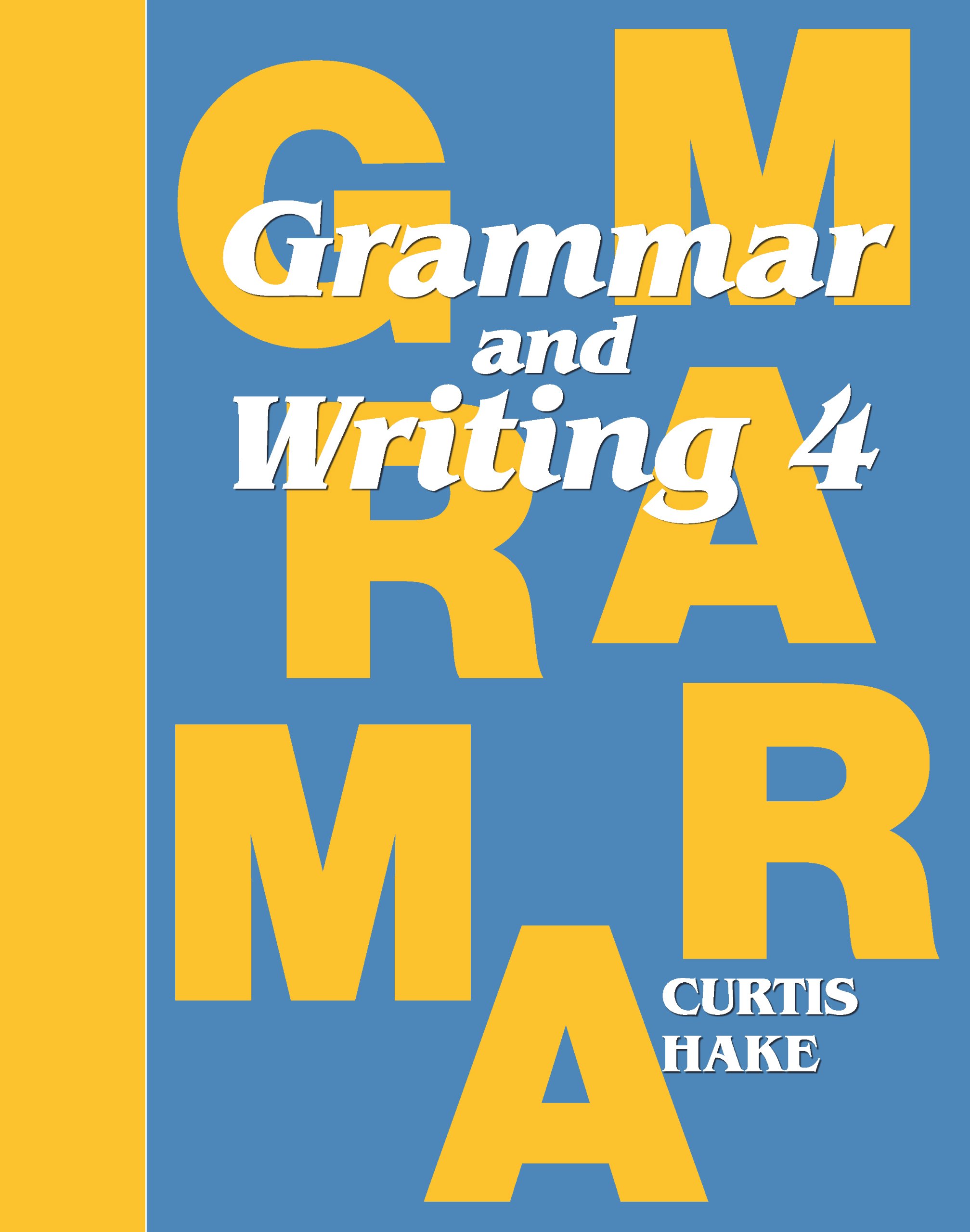 Grammar and Writing Grade 4 (Stephen Hake Grammar)