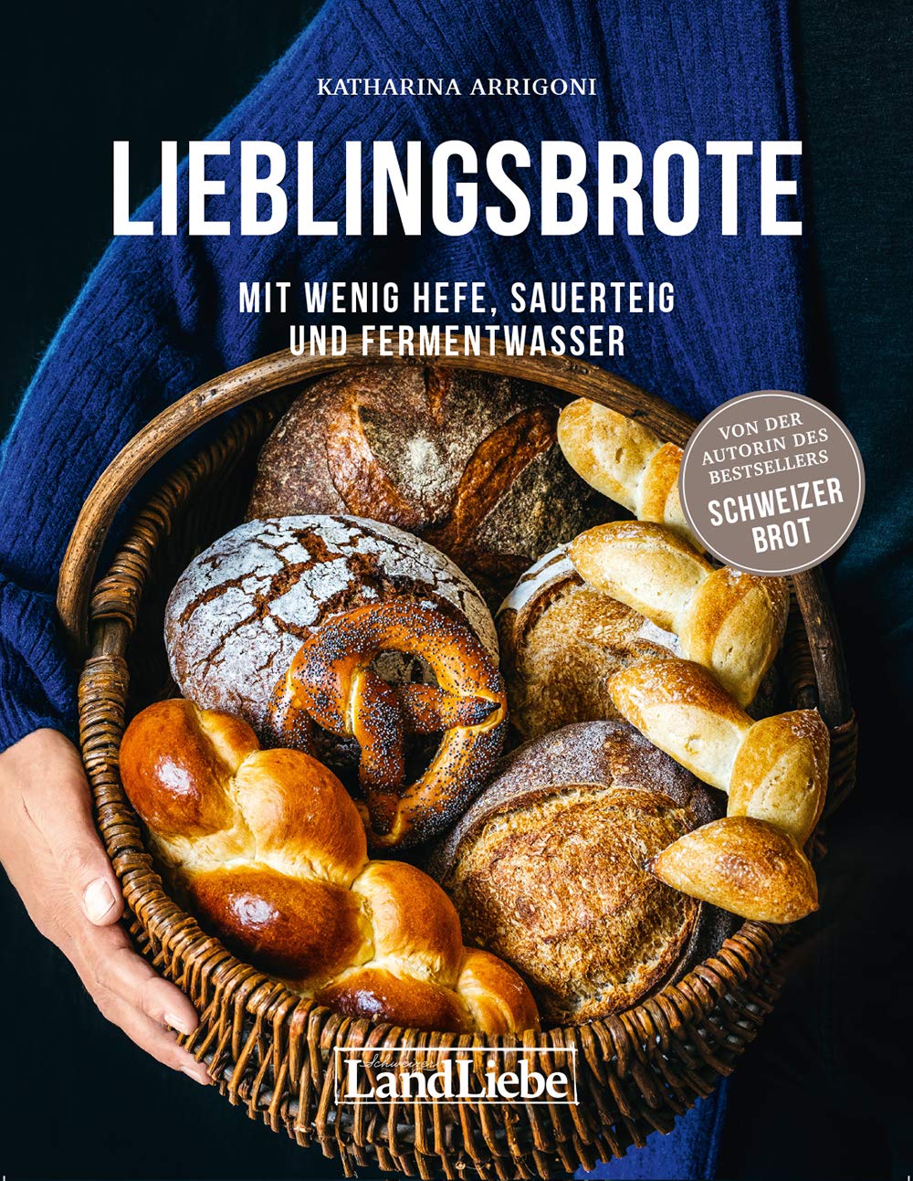 Lieblingsbrote: Mit wenig Hefe, Sauerteig und Fermentwasser