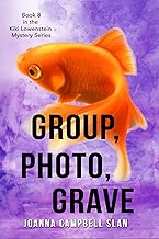 Group, Photo, Grave: Book #8 in the Kiki Lowenstein Mystery Series (Can be read as a stand-alone book.) (Kiki Lowenstein Cozy Mystery Series) By Joanna Campbell Slan