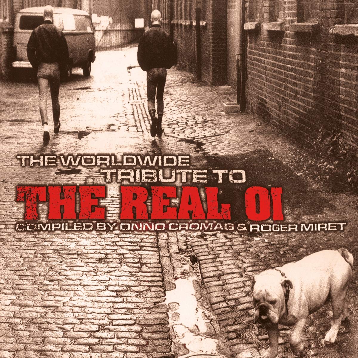 The Worldwide Tribute To The Real Oi: Compiled By Onno Cromag & Roger Miret [VINYL]