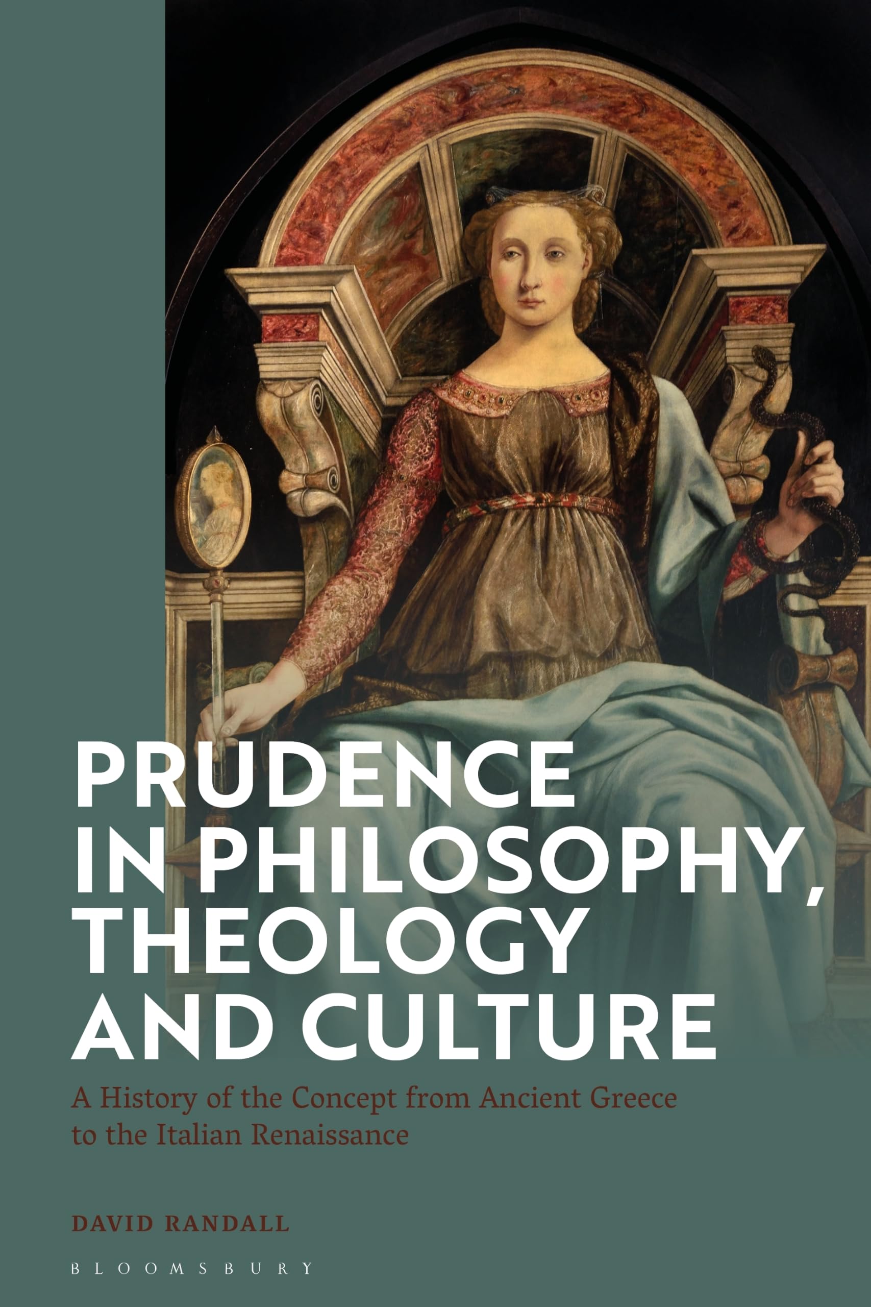 Prudence in Philosophy, Theology, and Culture: A History of the Concept from Ancient Greece to the Italian Renaissance