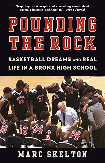 Pounding the Rock: Basketball Dreams and Real Life in a Bronx High School