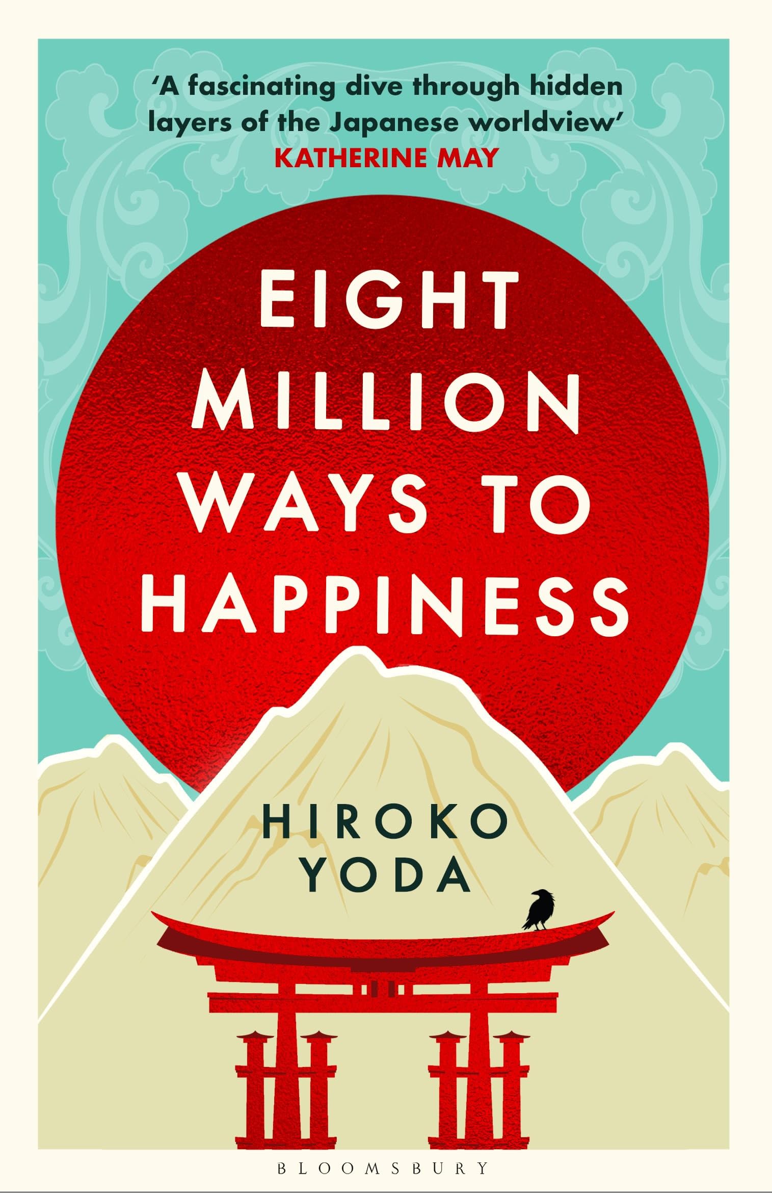 Eight Million Ways to Happiness: Find your own way to inner peace with the wisdom of Japan
