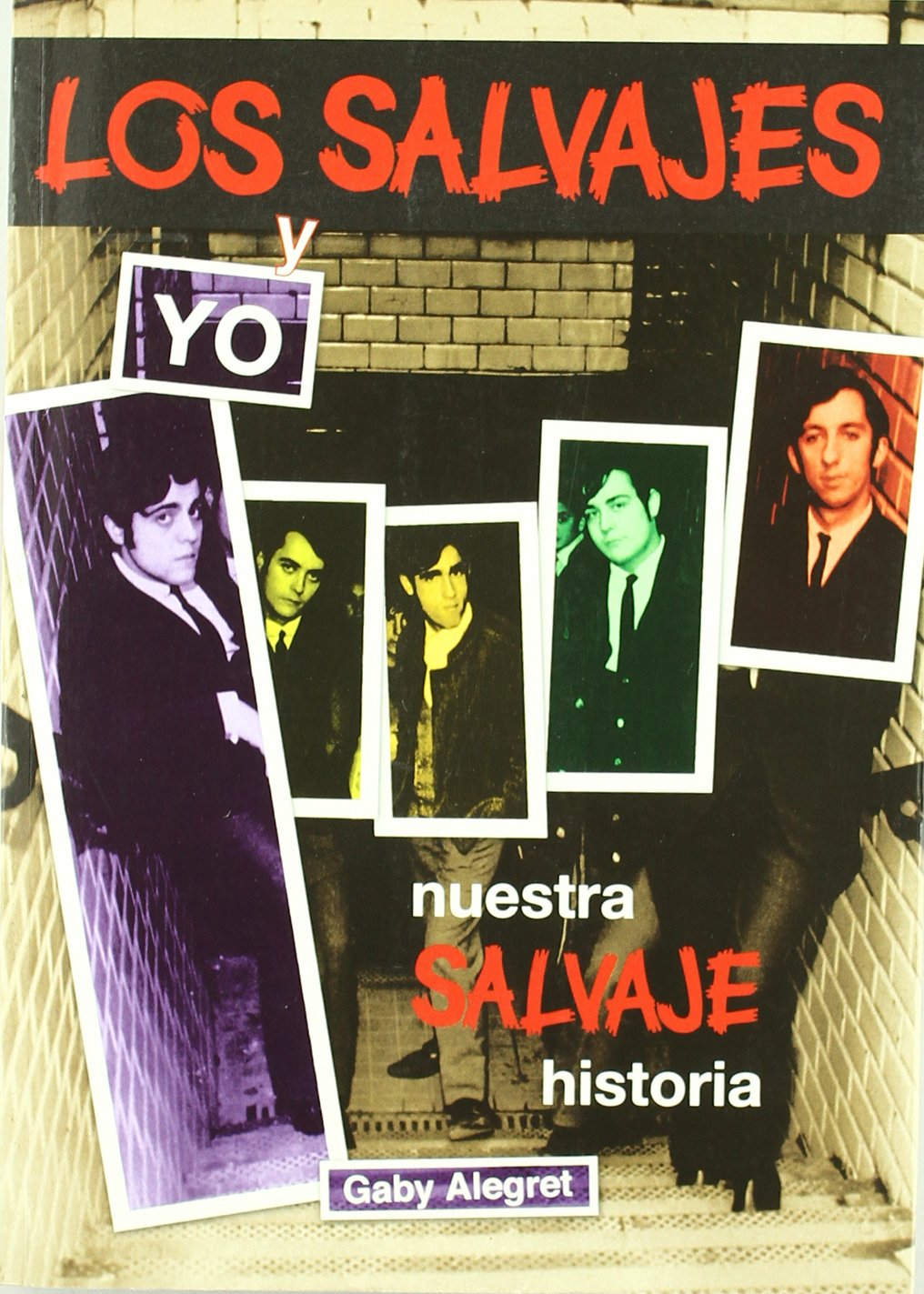 Los salvajes y yo : Nuestra salvaje historia
