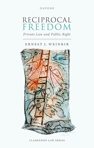 Reciprocal Freedom: Private Law and Public Right (Clarendon Law)