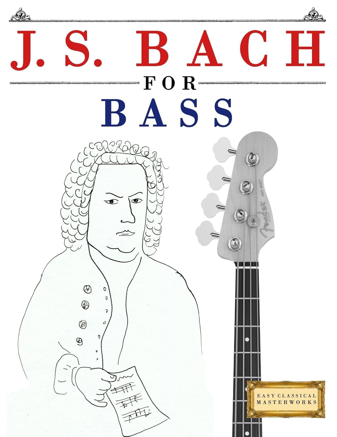 J. S. Bach for Bass 10 Easy Themes for Bass Guitar Beginner Book