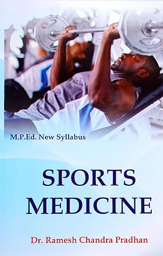 Sports Medicine (M.P.Ed. New Syllabus) | [Paperback] Dr. Ramesh Chnadra Pradhan and Based on M.P.Ed. NCTE New Syllabus | 2024