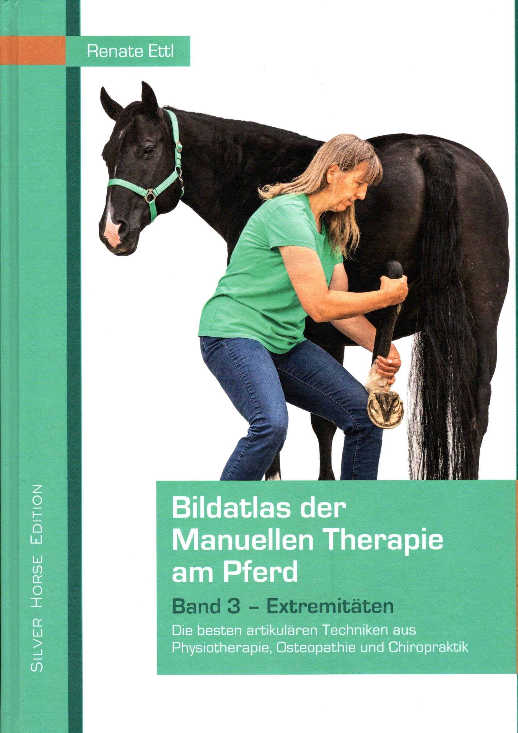 Bildatlas der Manuellen Therapie am Pferd: Band 3 - Extremitäten