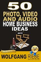 50 Home Business Ideas with Photo, Video & Audio (500 Home Business Ideas Book 7)
