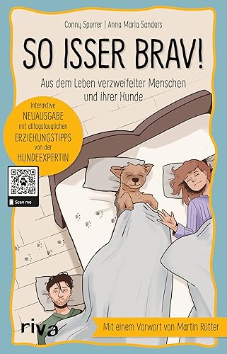 So isser brav!: Aus dem Leben verzweifelter Menschen und ihrer Hunde. Mit einem Vorwort von Martin Rütter: Aus dem Leben verzweifelter Menschen und ... Hundeerziehung, Hundeführerschein