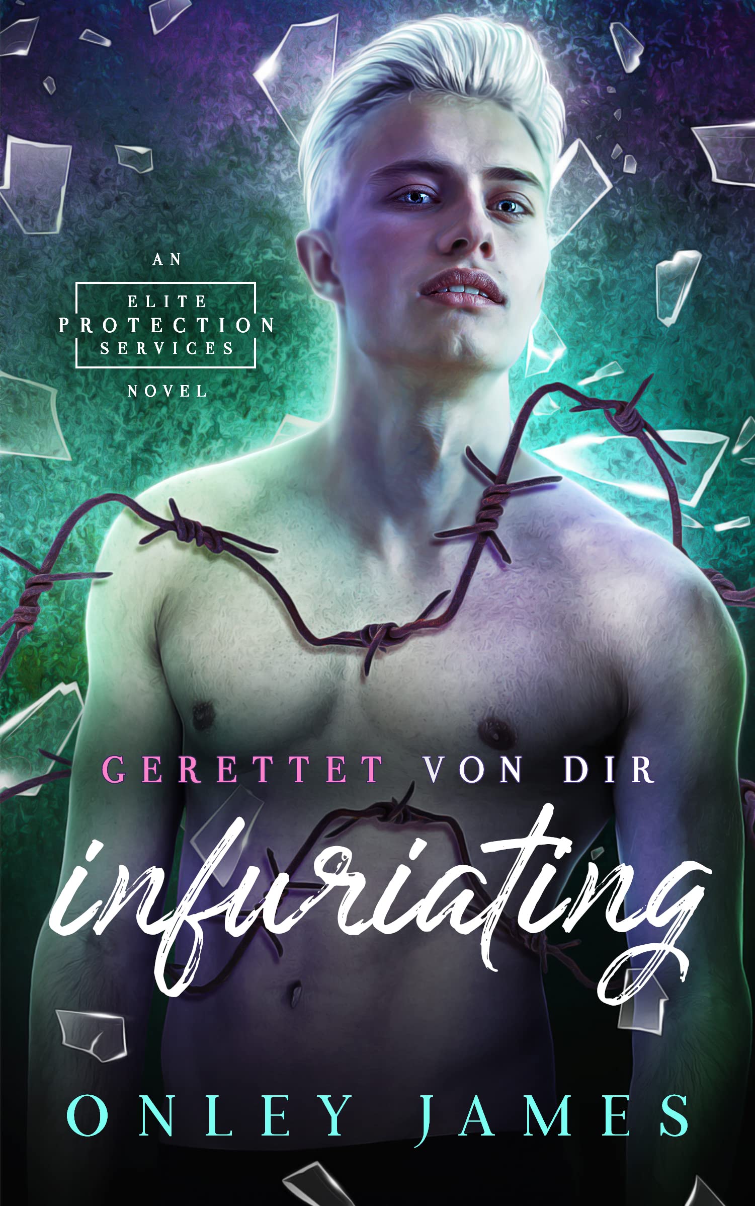 Infuriating: Gerettet von dir (Elite Protection Services (German) 4) (German Edition)