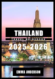 Thailand Travel Guidebook 2025-2026: Your ultimate Guide Companion