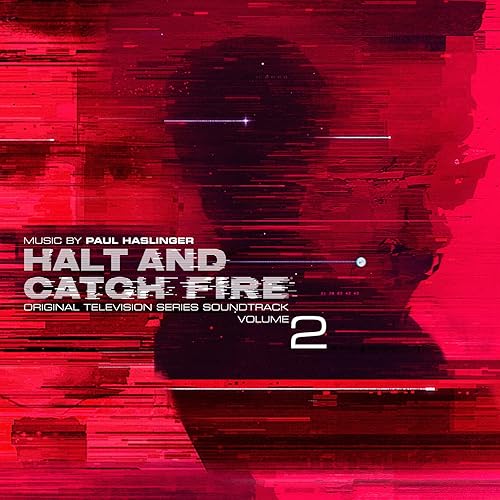 Halt and Catch Fire Vol 2 (Original Television Series Soundtrack) by