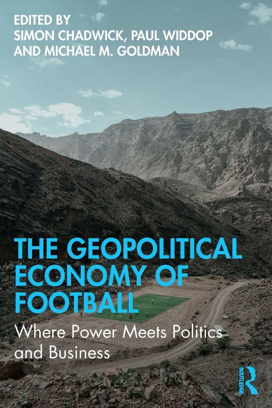 The Geopolitical Economy of Football: Where Power Meets Politics and Business