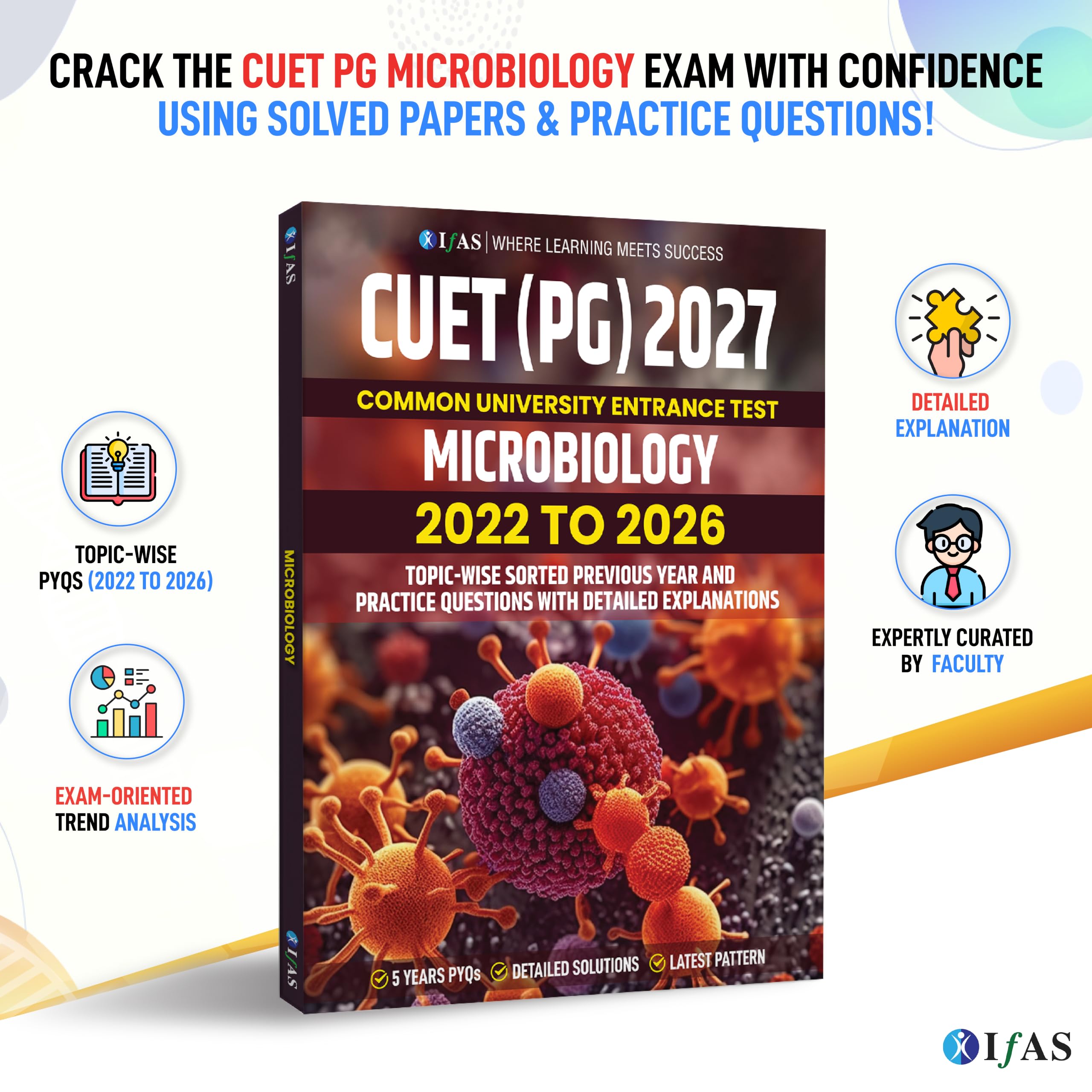 CUET PG Microbiology Book 2027 | Previous Year Question Papers (2022-2026) with Detailed Solutions & Practice Questions | Best Seller PYQ Book for NTA CUET PG & MSc Microbiology Entrance Exams | IFAS