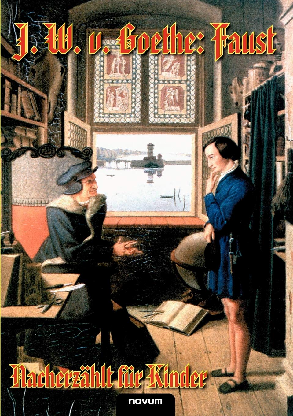 Johann Wolfgang von Goethe: Faust - Nacherzählt für Kinder