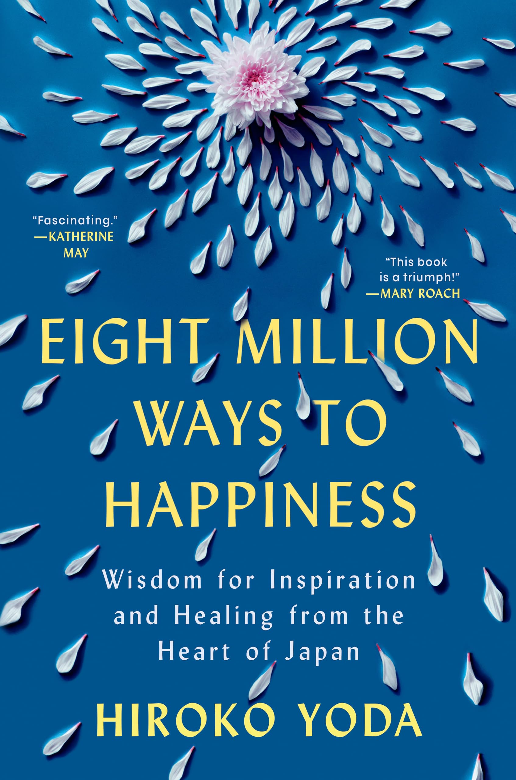 Eight Million Ways to Happiness: Wisdom for Inspiration and