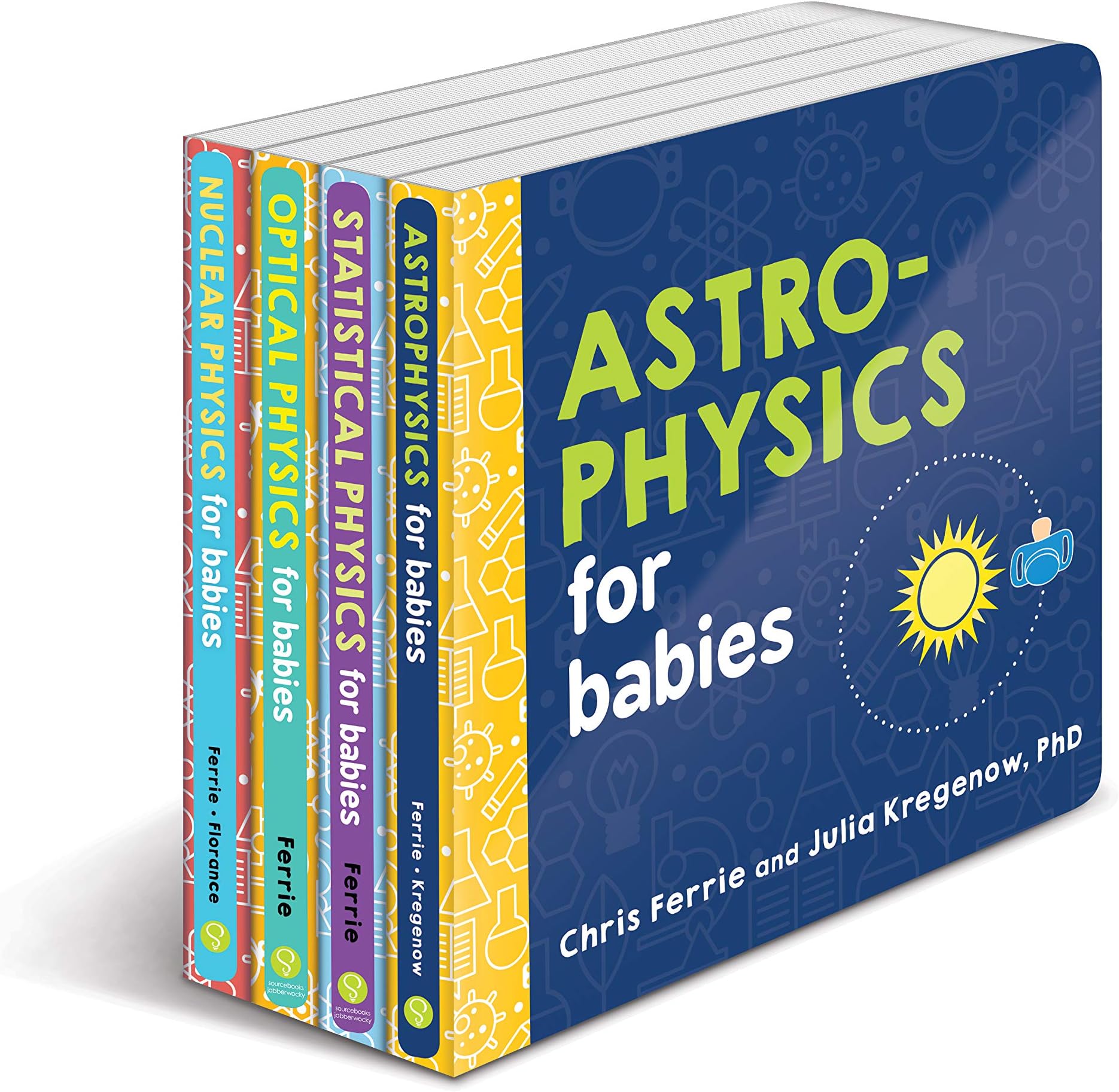 Baby University Physics Board Book Set: Astrophysics for Babies, Statistical Physics for Babies, Optical Physics for Babies, Nuclear Physics for Babies (Baby University Board Book Sets)