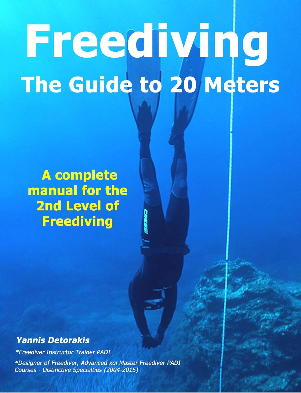 FREEDIVING - The Guide to 20 Meters: A Complete Manual for the 2nd Level of Free Diving (Freediving books by Yannis Detorakis Book 5)