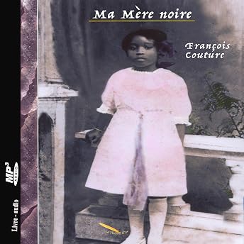 Ma mère noire [My Black Mother] Livre Audio par François Couture episode artwork