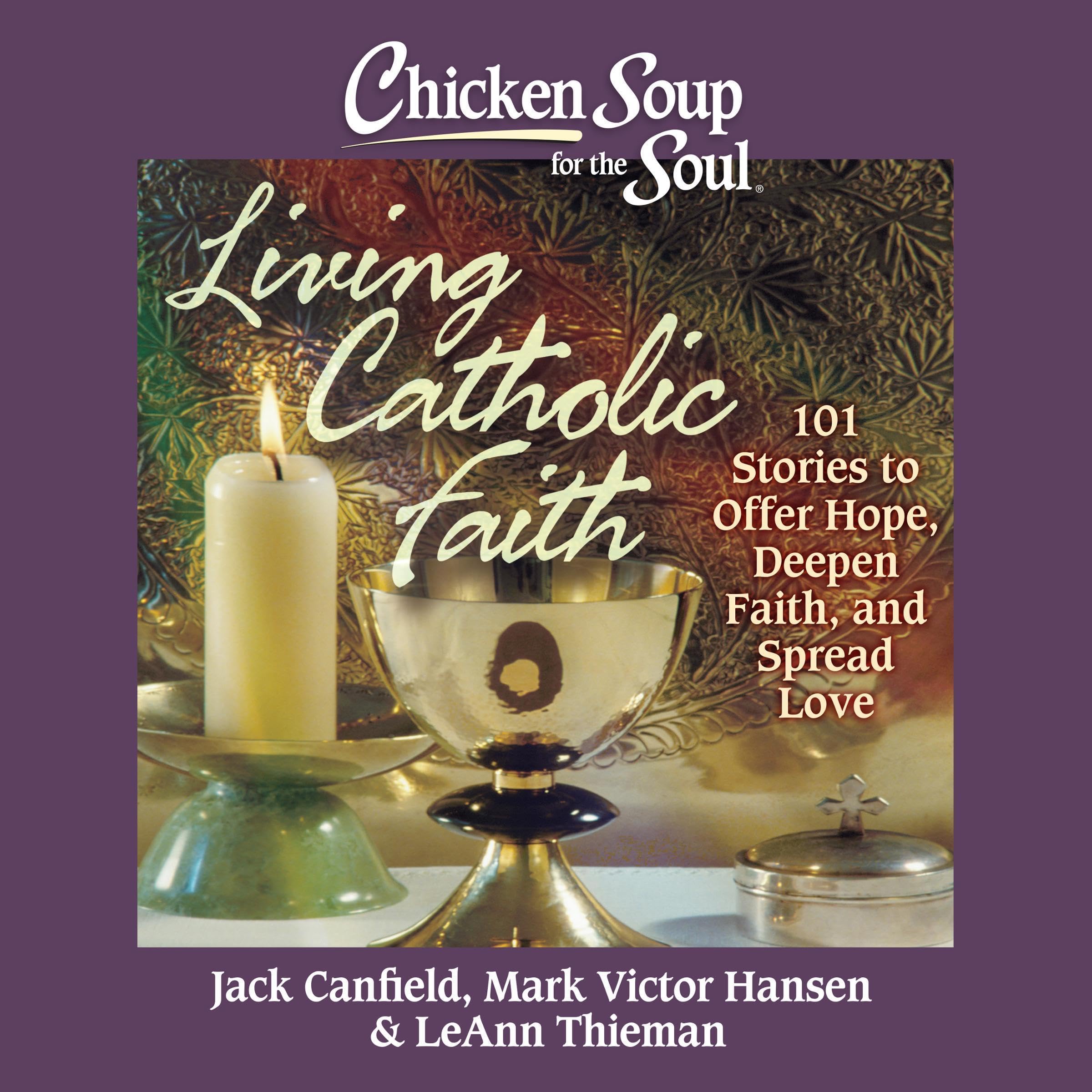 Cover art for Chicken Soup for the Soul: Living Catholic Faith