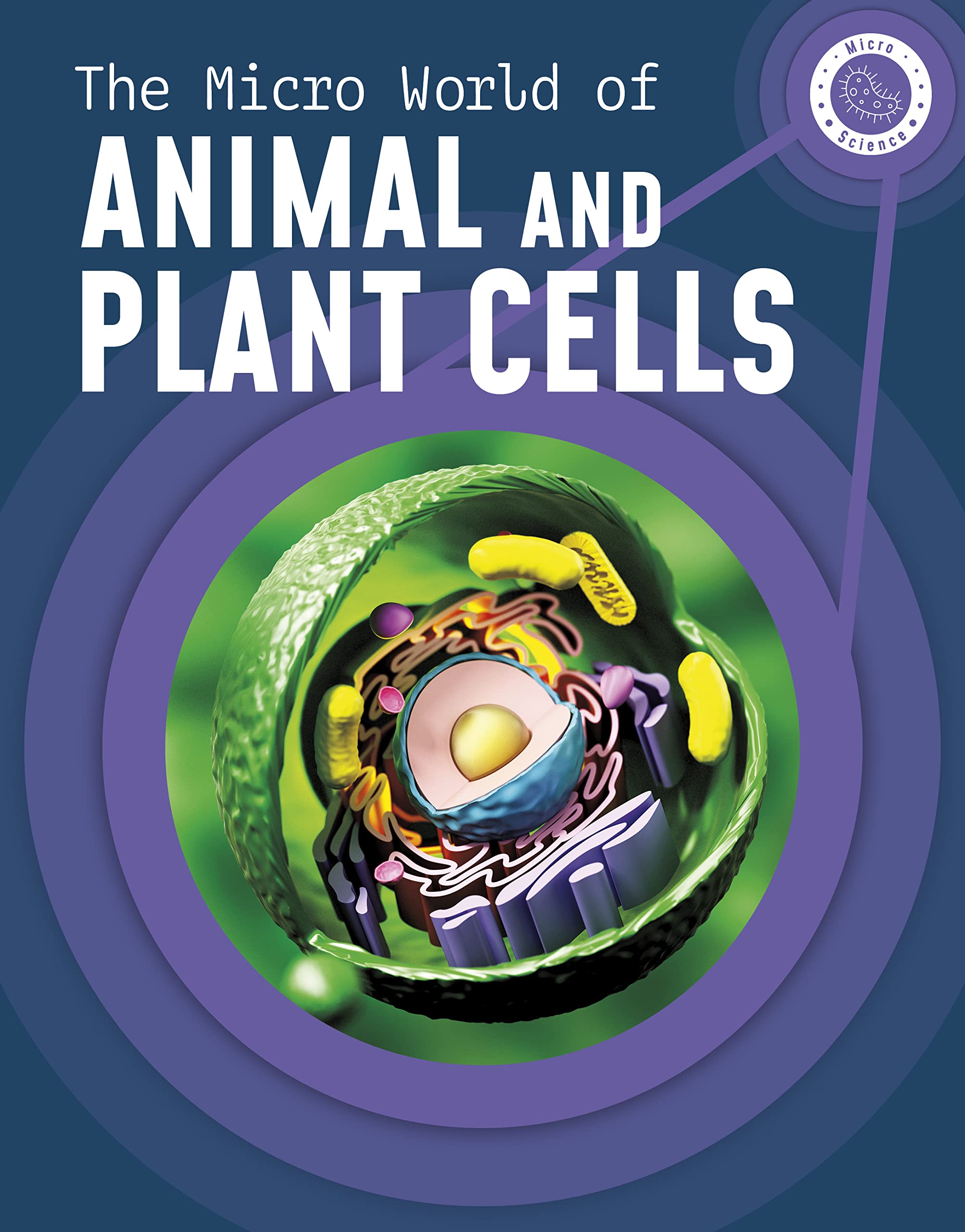 The Micro World of Animal and Plant Cells by Precious McKenzie (Hardback Book)