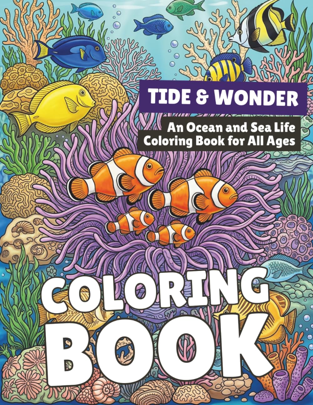 Tide & Wonder: An Ocean and Sea Life Coloring Book for Adults
