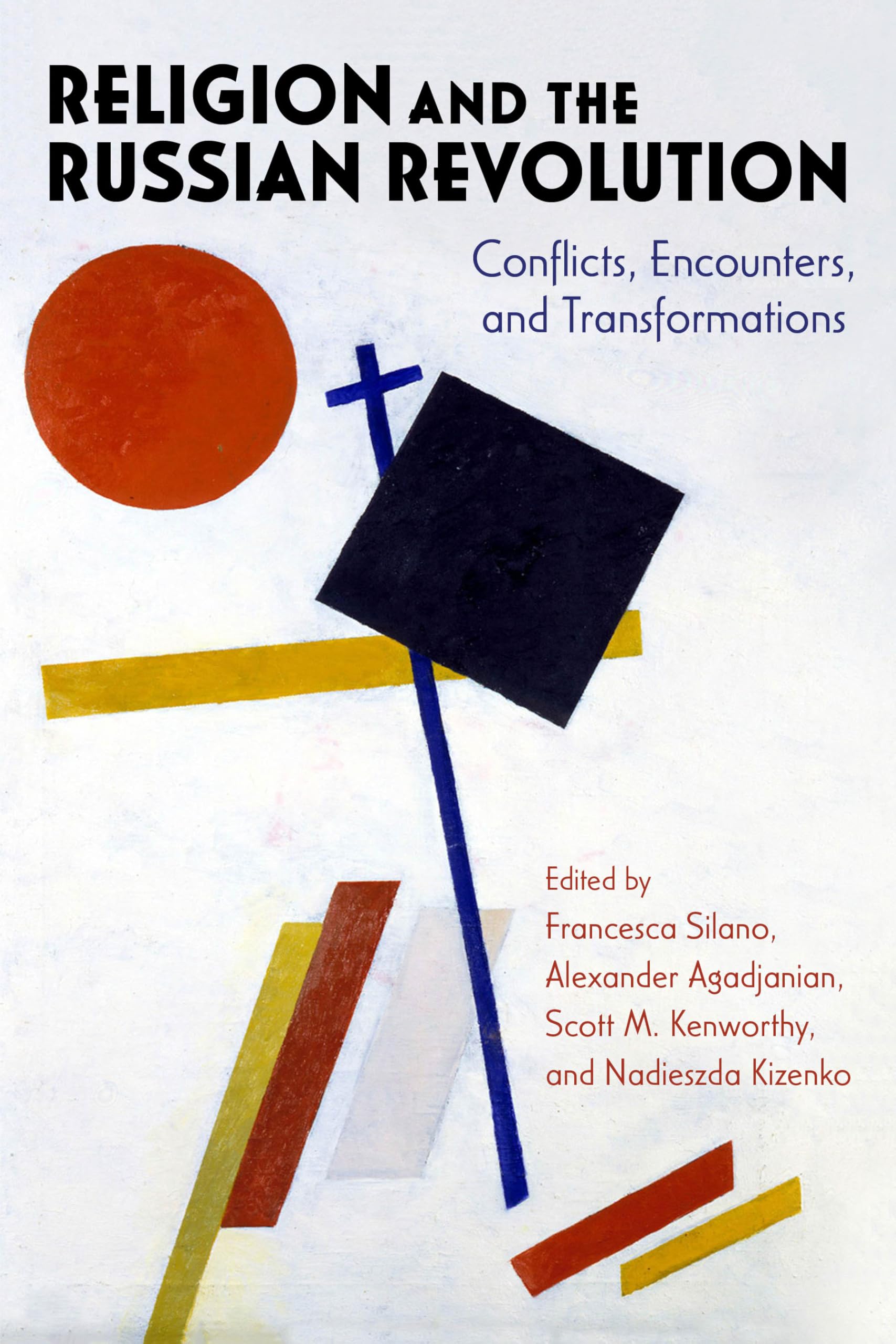 Religion and the Russian Revolution: Conflicts, Encounters, and Transformations