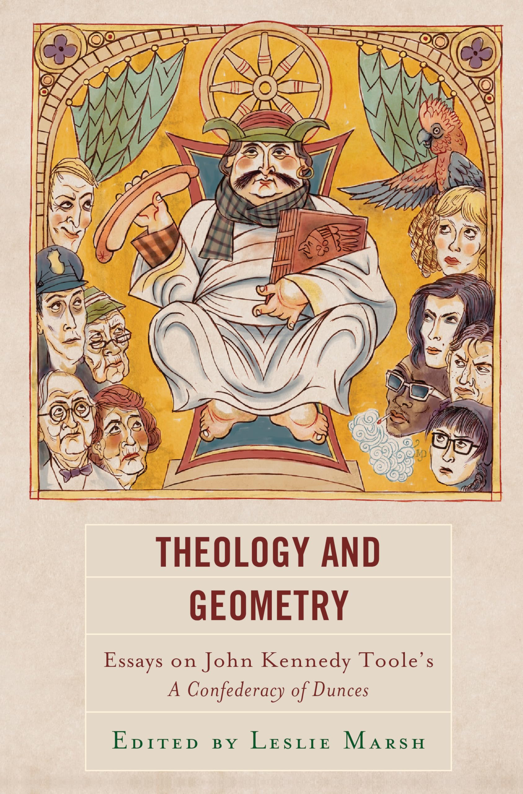 Theology and Geometry: Essays on John Kennedy Toole’s A Confederacy of Dunces (Politics, Literature, & Film)