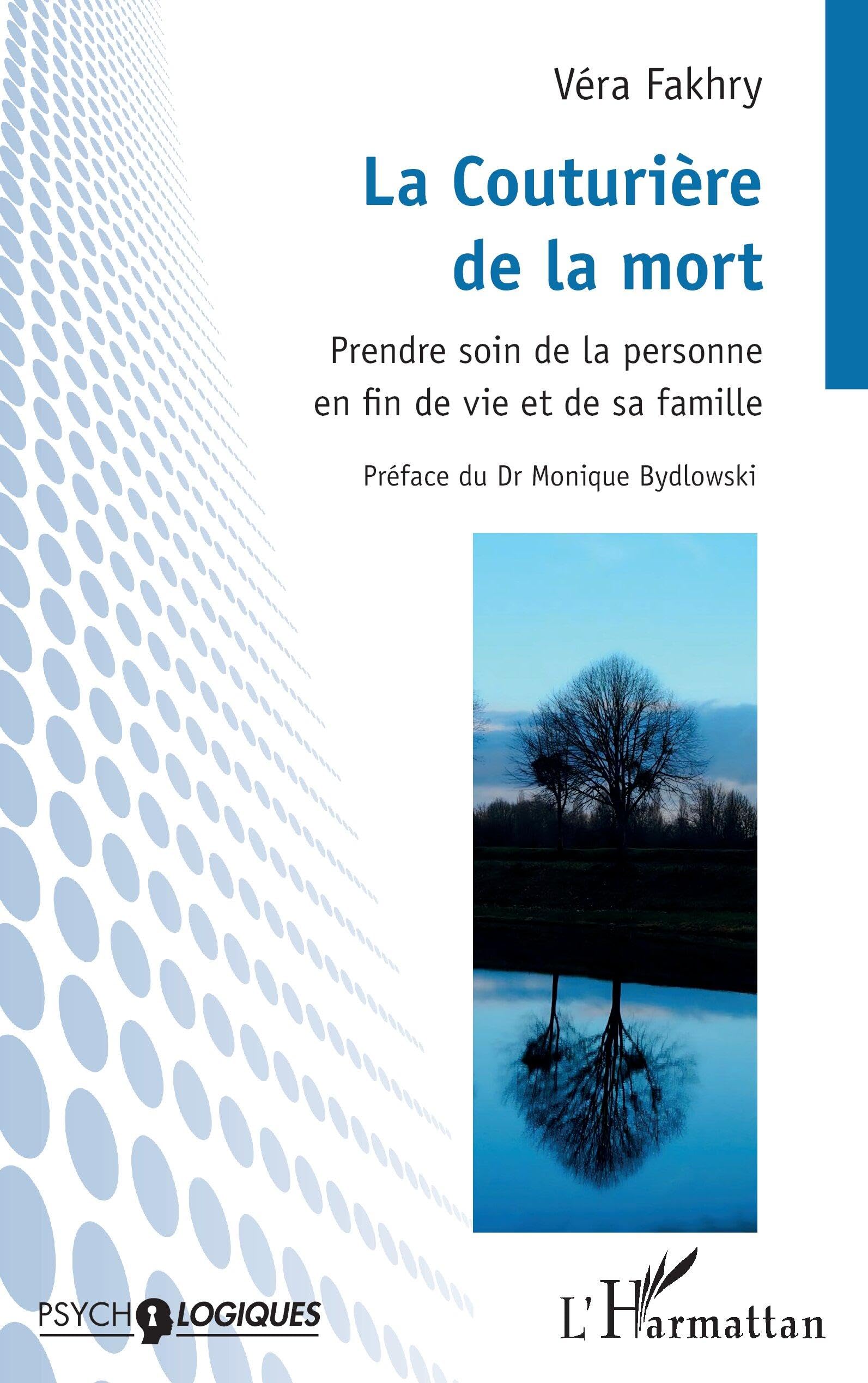 La Couturière de la mort: Prendre soin de la personne en fin de vie et de sa famille (Psycho-Logiques)