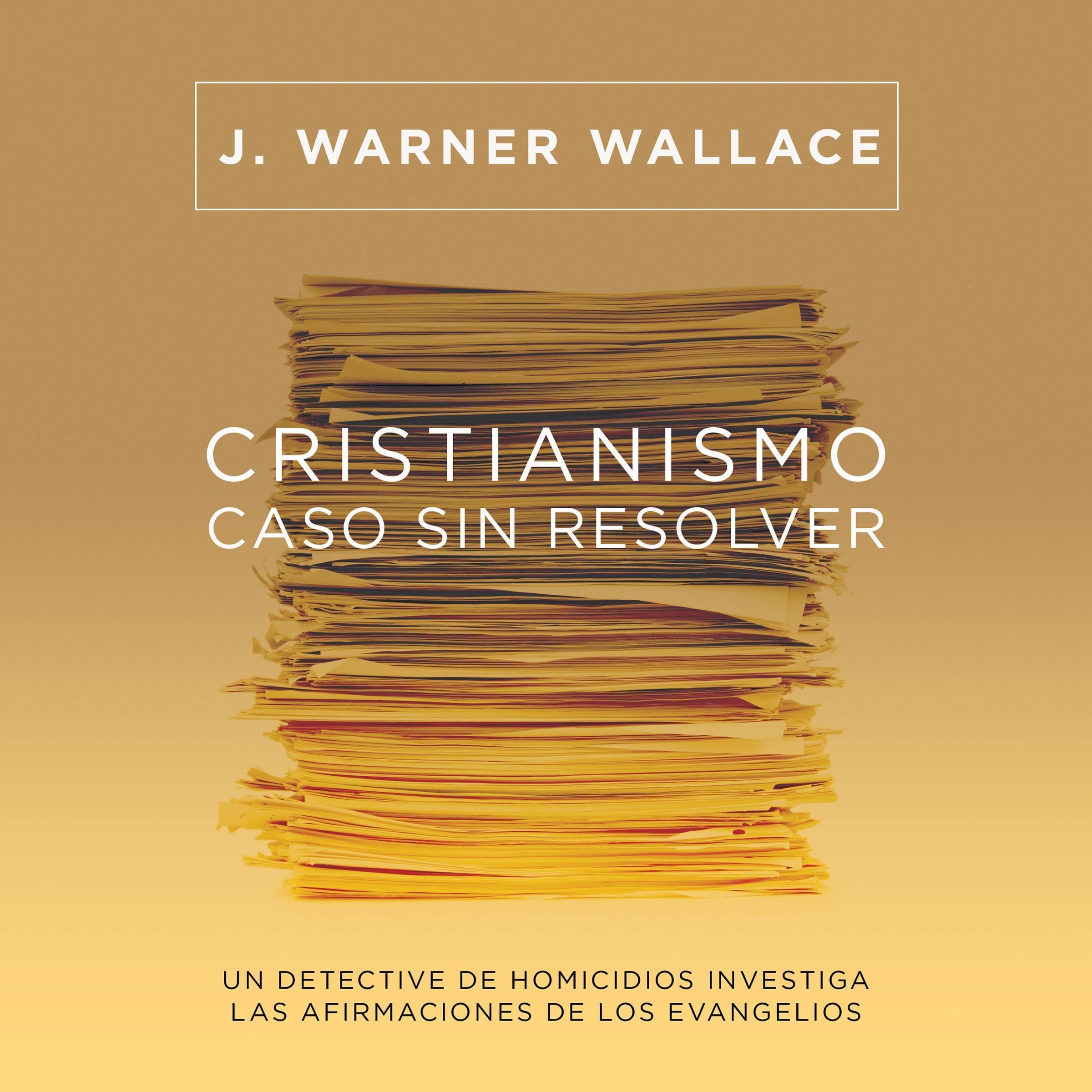 Cristianismo, caso sin resolver [Cold-Case Christianity]