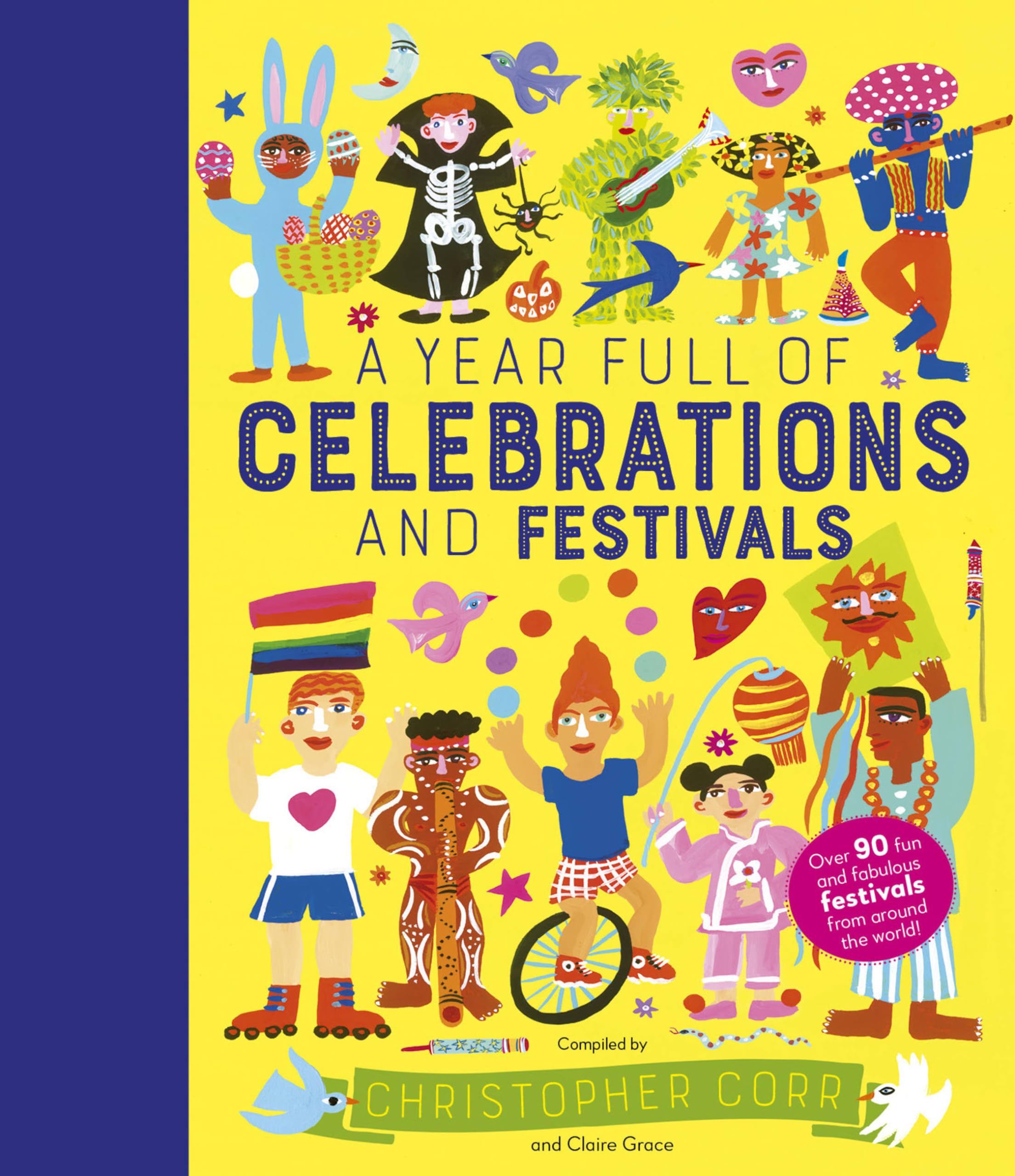 A Year Full of Celebrations and Festivals: Over 90 fun and fabulous festivals from around the world! (Volume 6) (World Full of..., 6)