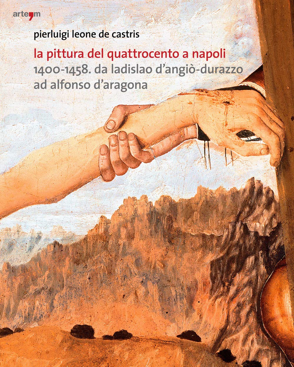 La Pittura Del Quattrocento A Napoli 1400-1458. Da Ladislao D'angiò-Durazzo Ad Alfonso D'aragona. Ediz. Illustrata - 4