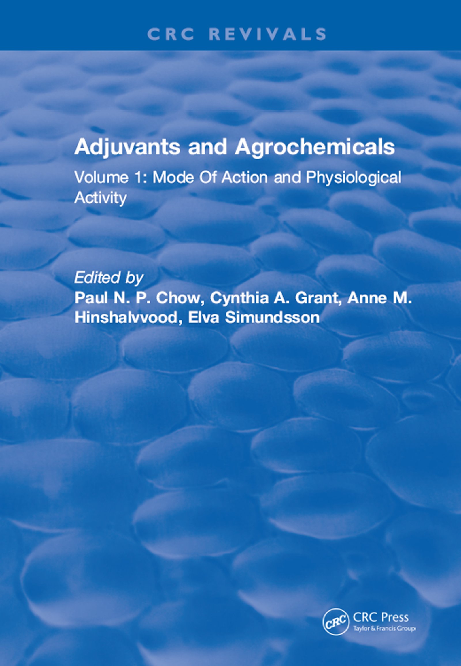 Adjuvants and Agrochemicals: Volume 1: Mode Of Action and Physiological Activity