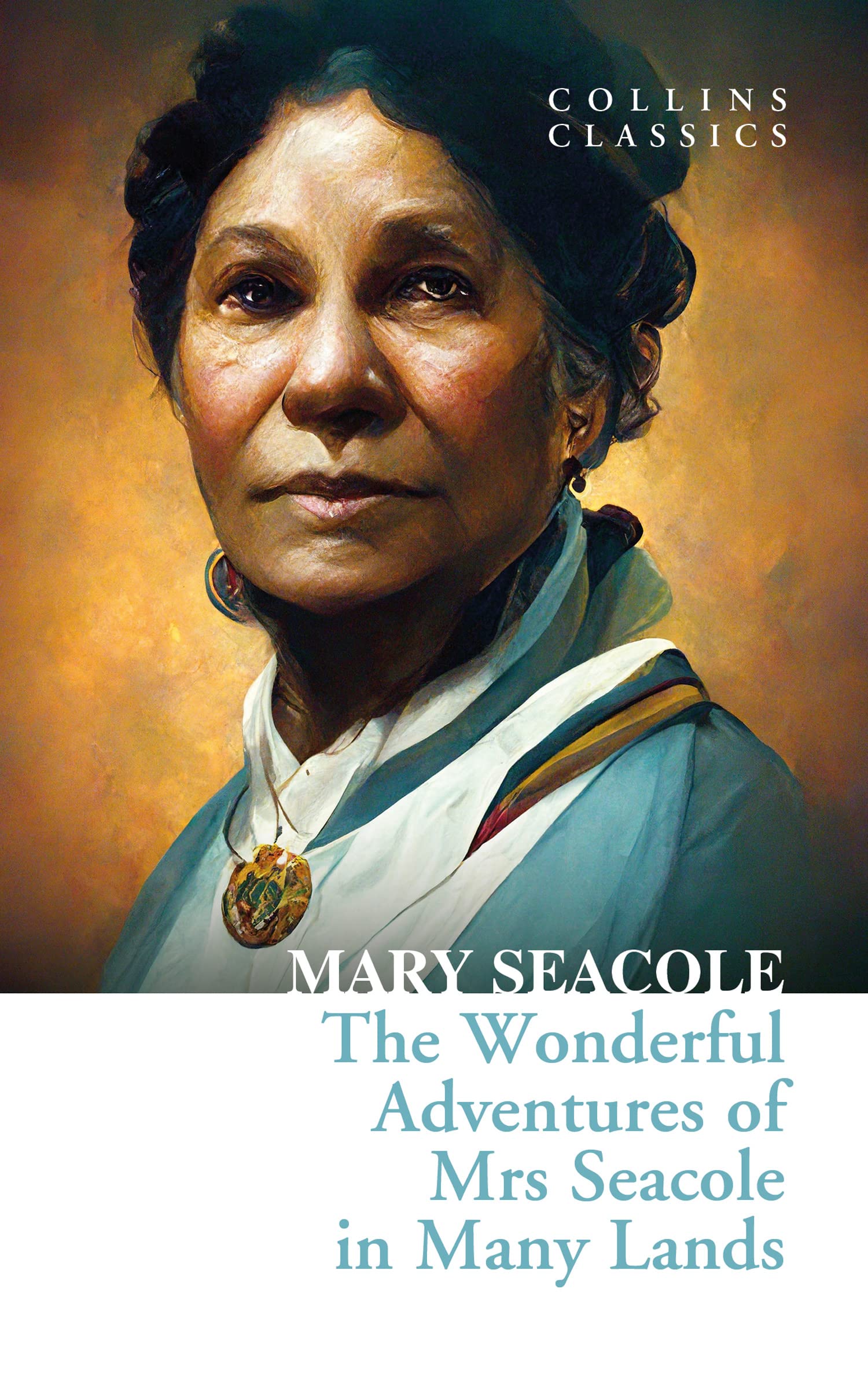 The Wonderful Adventures of Mrs Seacole in Many Lands: A powerful memoir of survival during the Crimean War era (Collins Classics)