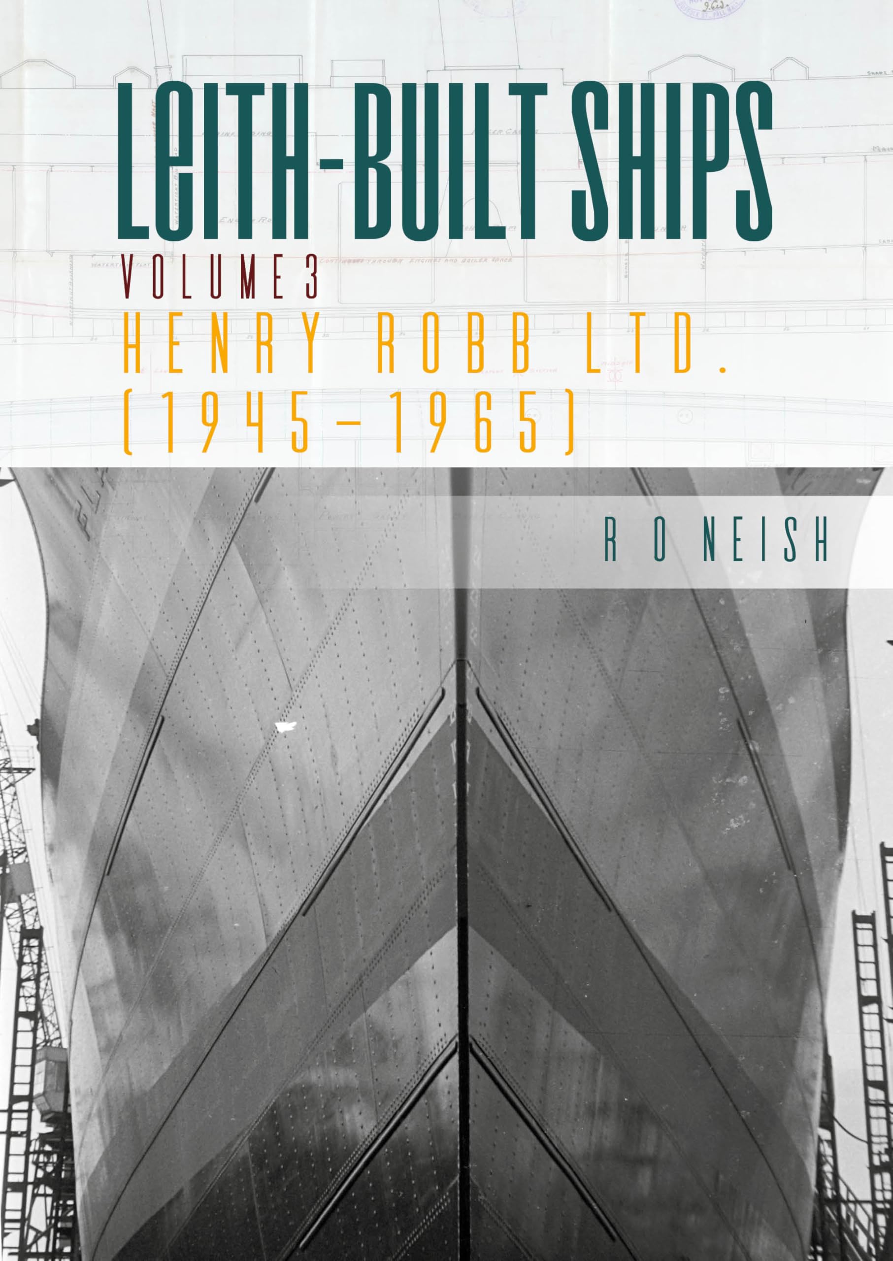 Henry Robb Ltd 1945-1965 by R. O. Neish (Paperback Book)