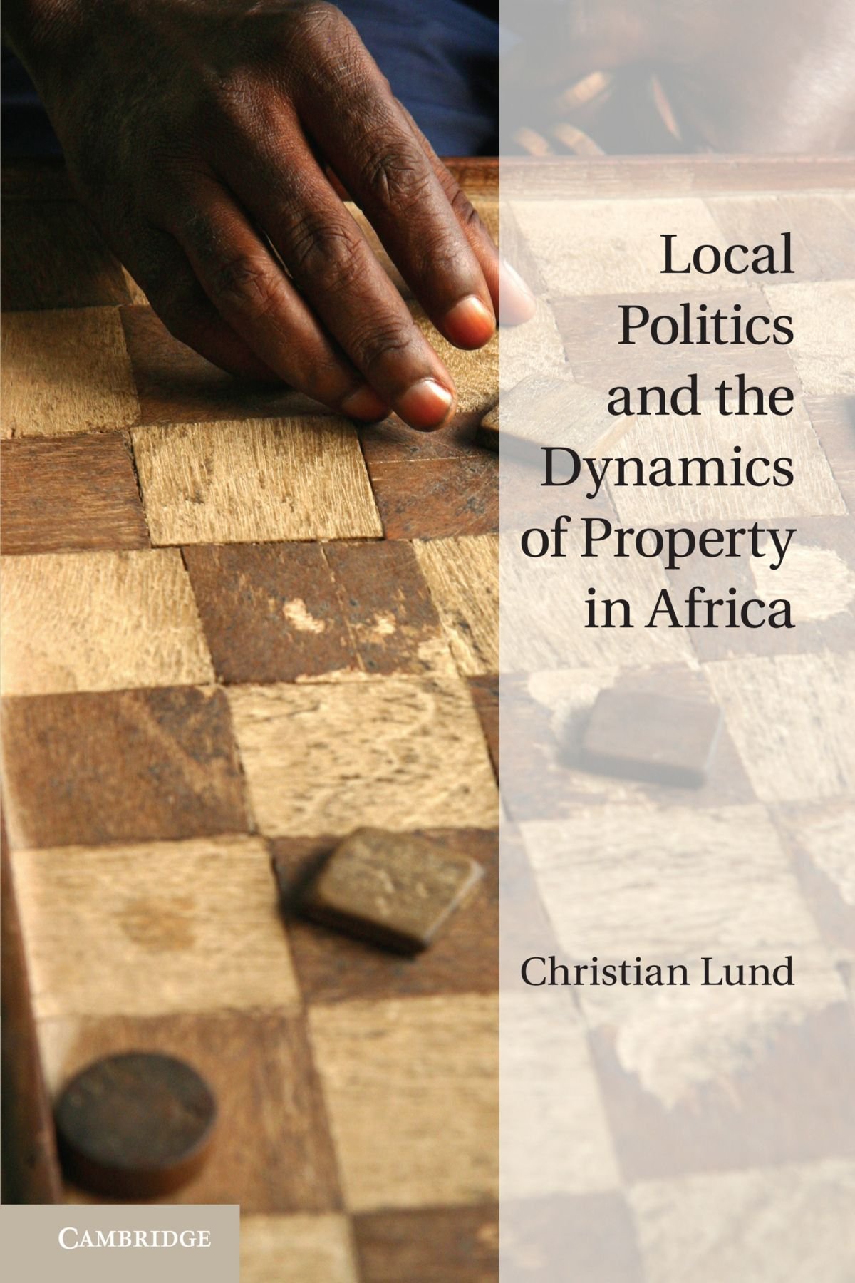 Local Politics and the Dynamics of Property in Africa