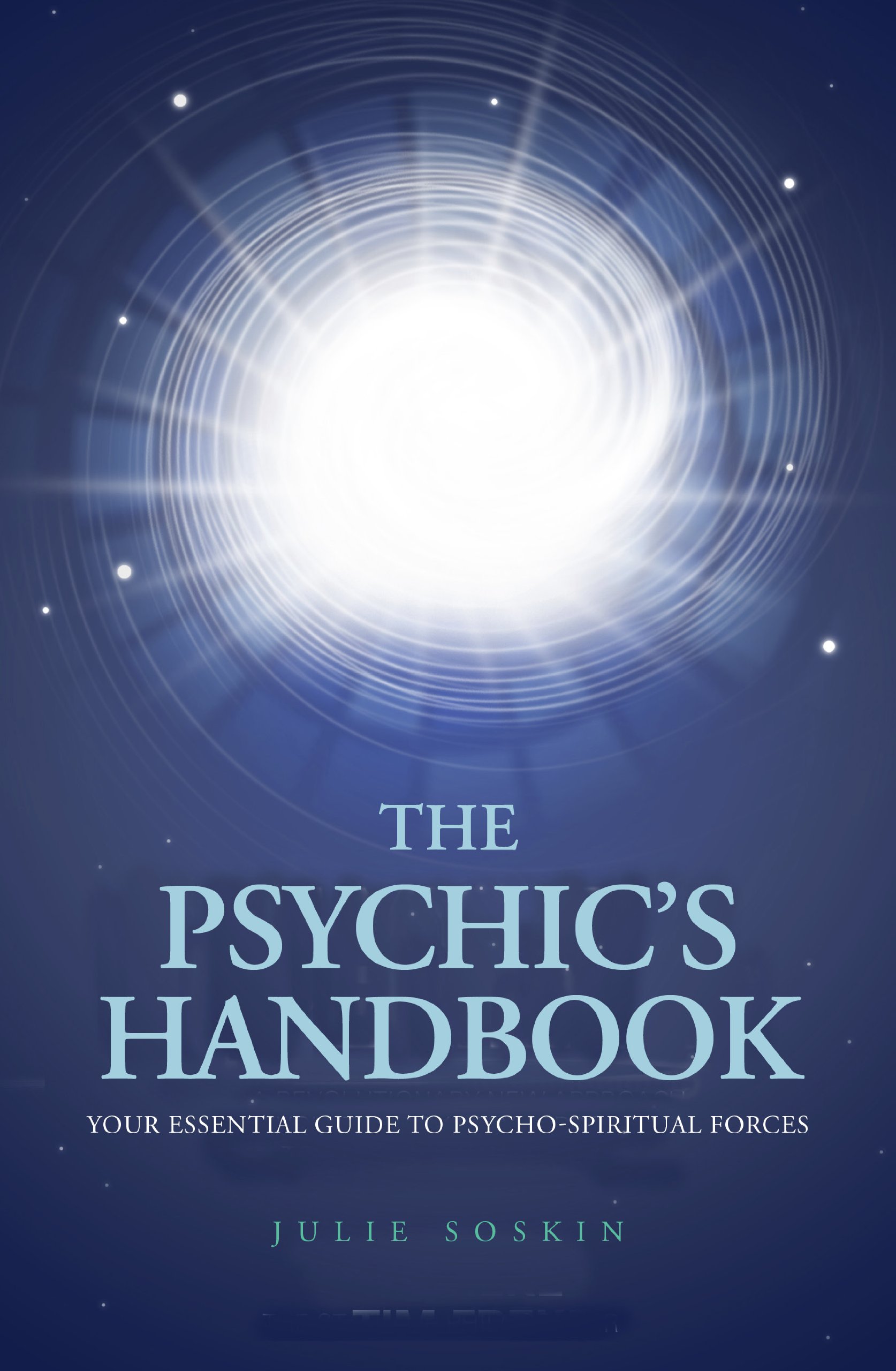 The Psychic's Handbook: Your Essential Guide to Psycho-spiritual Energies