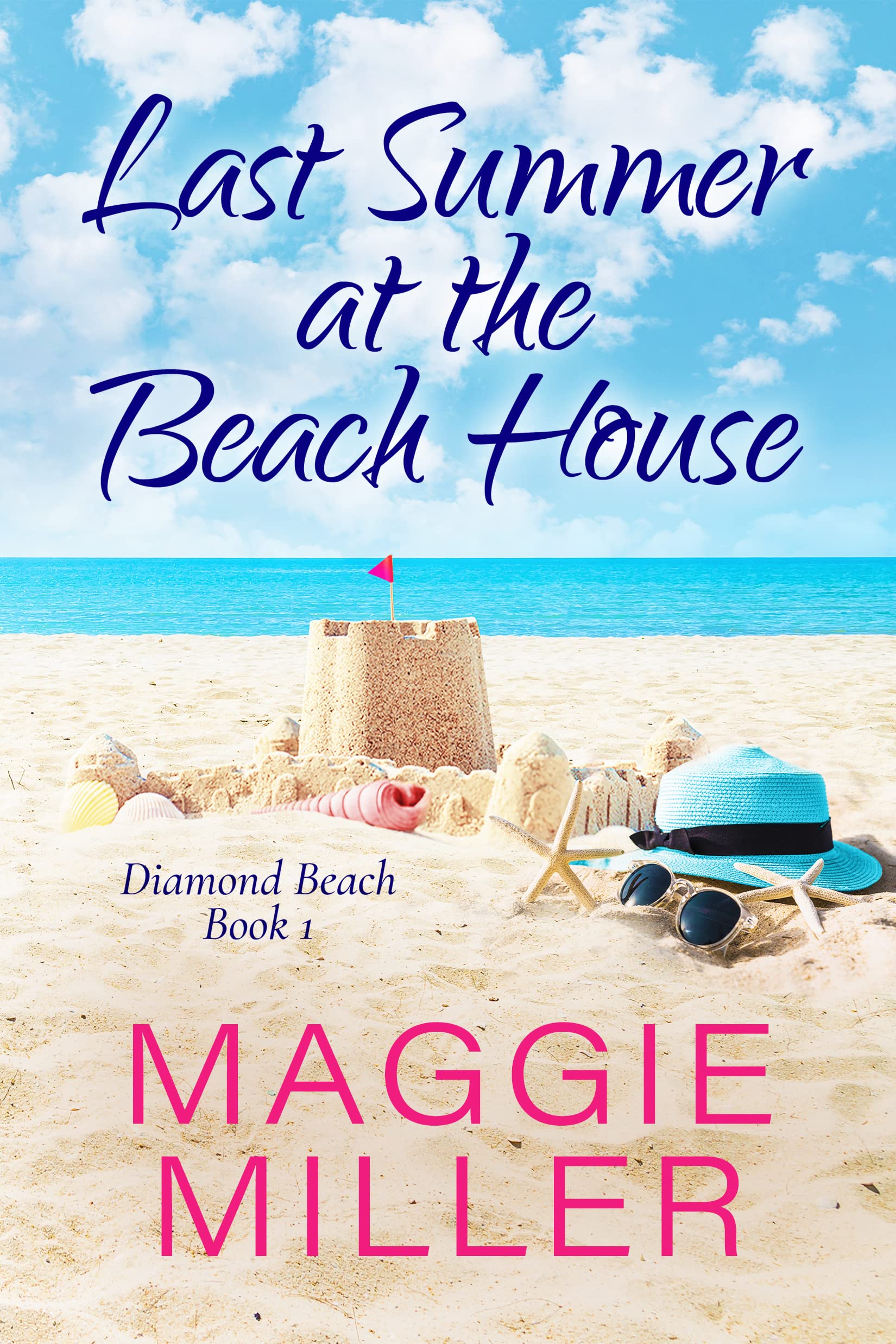 Last Summer at the Beach House: Feel Good Beachy Women's Fiction (Diamond Beach Book 1)