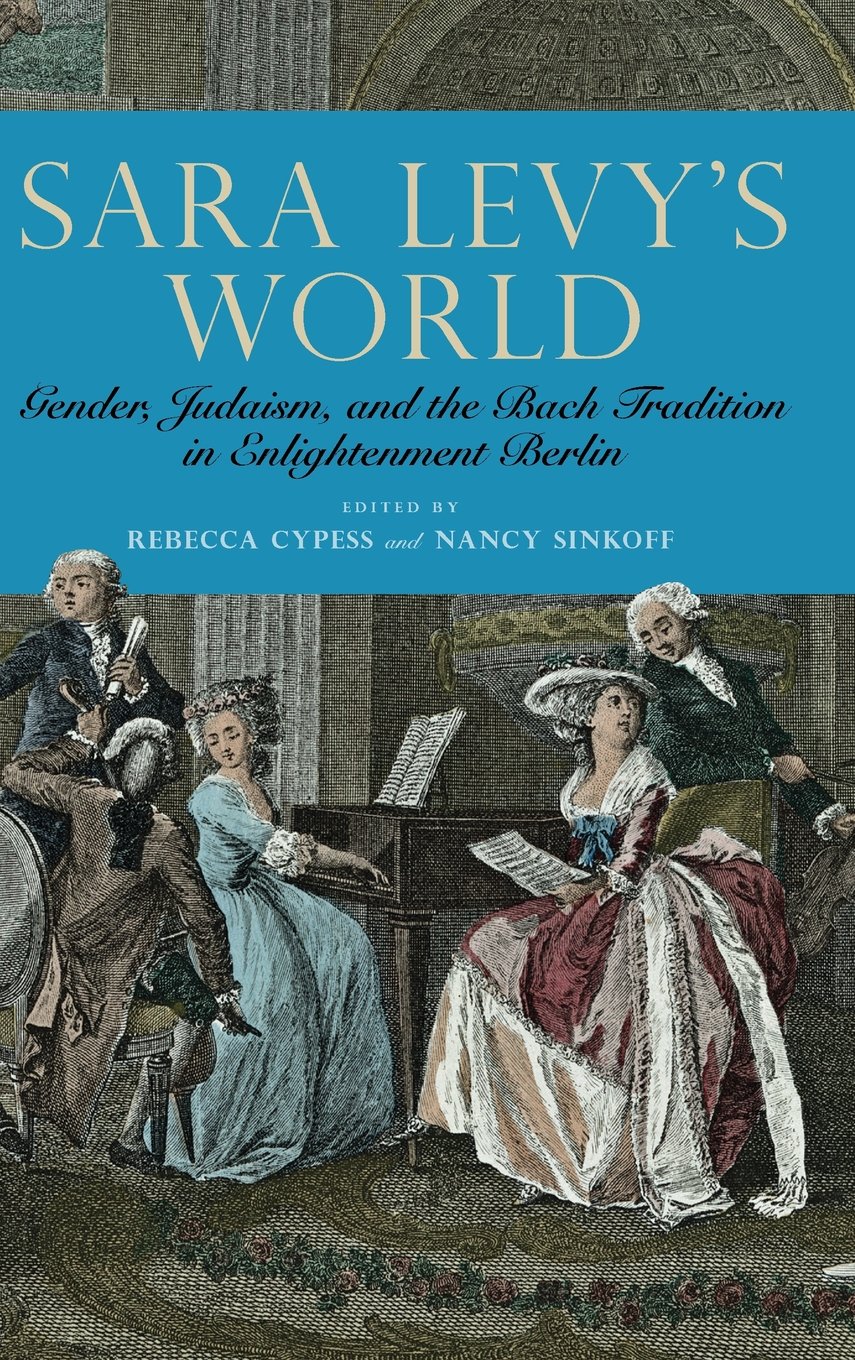 Sara Levy's World : le livre pour décoder les secrets du judaïsme et de Bach à Berlin