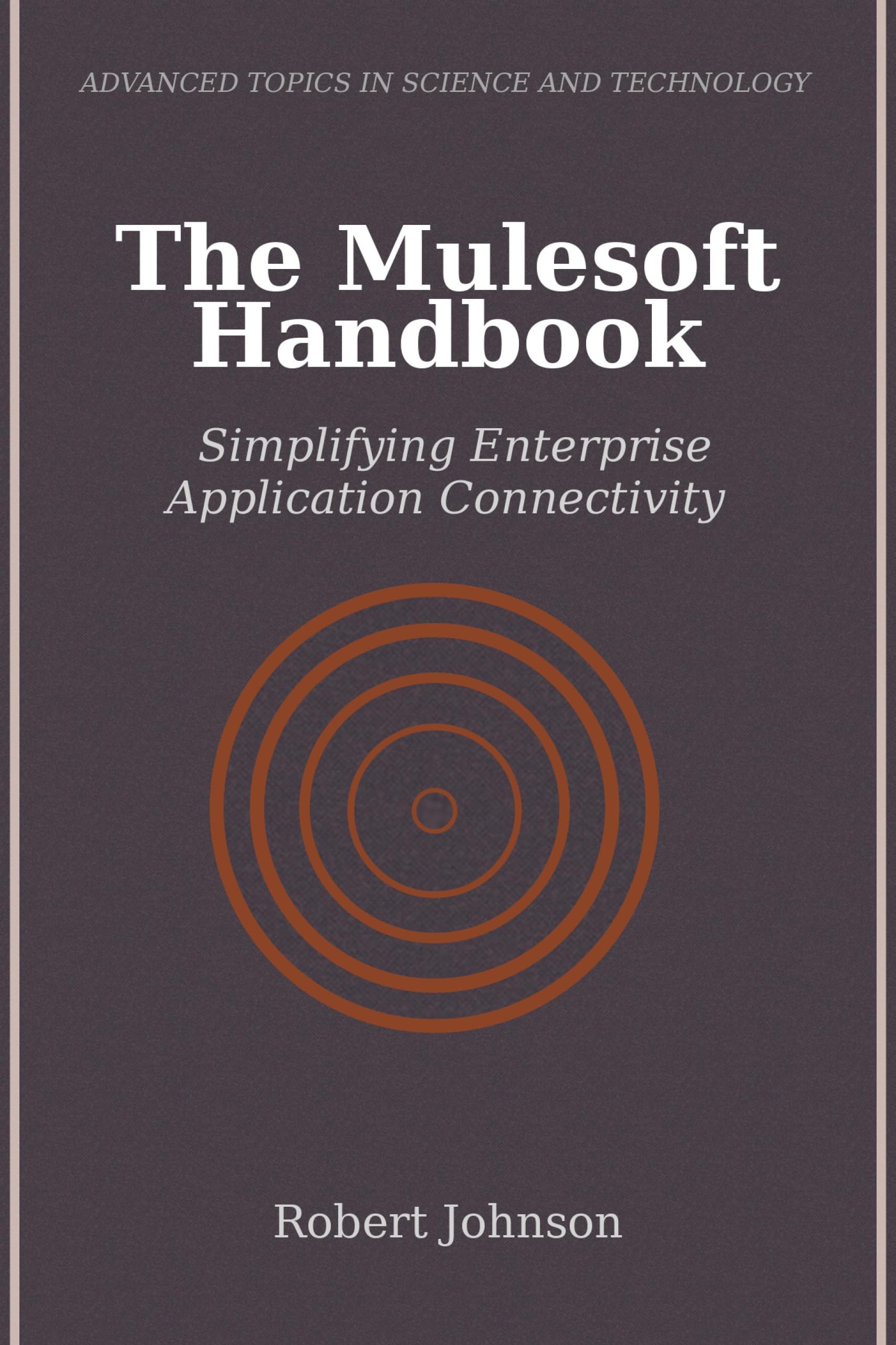 The Mulesoft Handbook: Simplifying Enterprise Application Connectivity