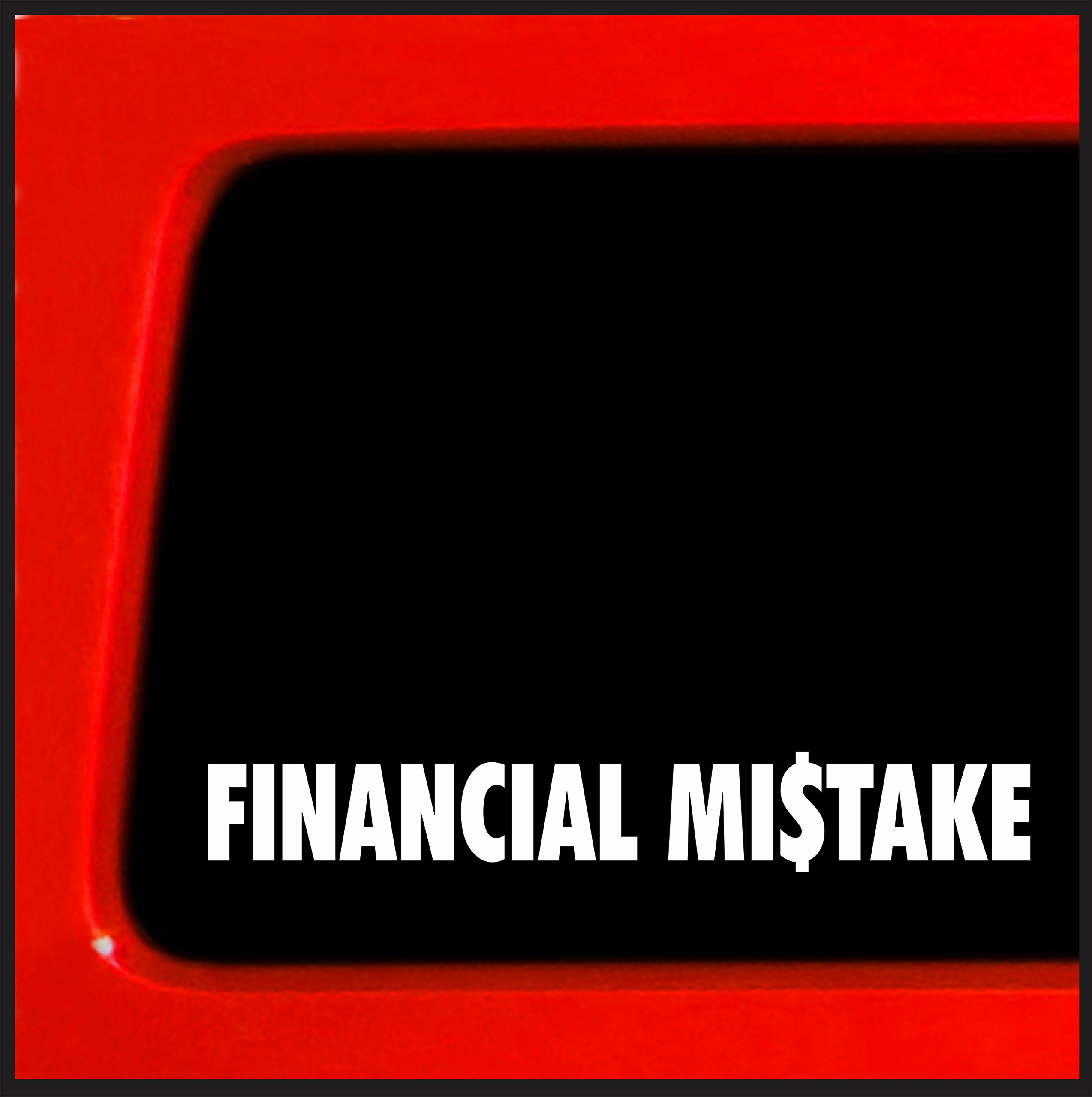 Sticker Connection | Financial Mistake | Bumper Sticker Vinyl Decal Funny Offroad, for Car, Truck, Window, Laptop, Wall, Boat, Wheeler | 1.2